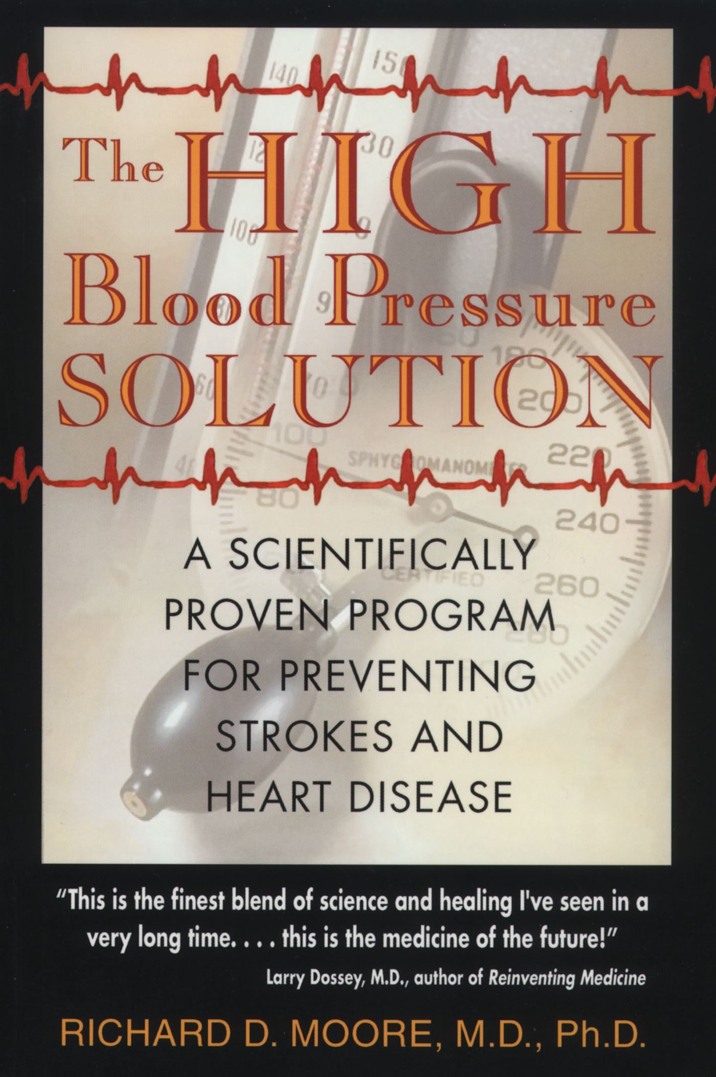 High Blood Pressure Solution: A Scientifically Proven Program for Preventing Strokes and Heart Disease