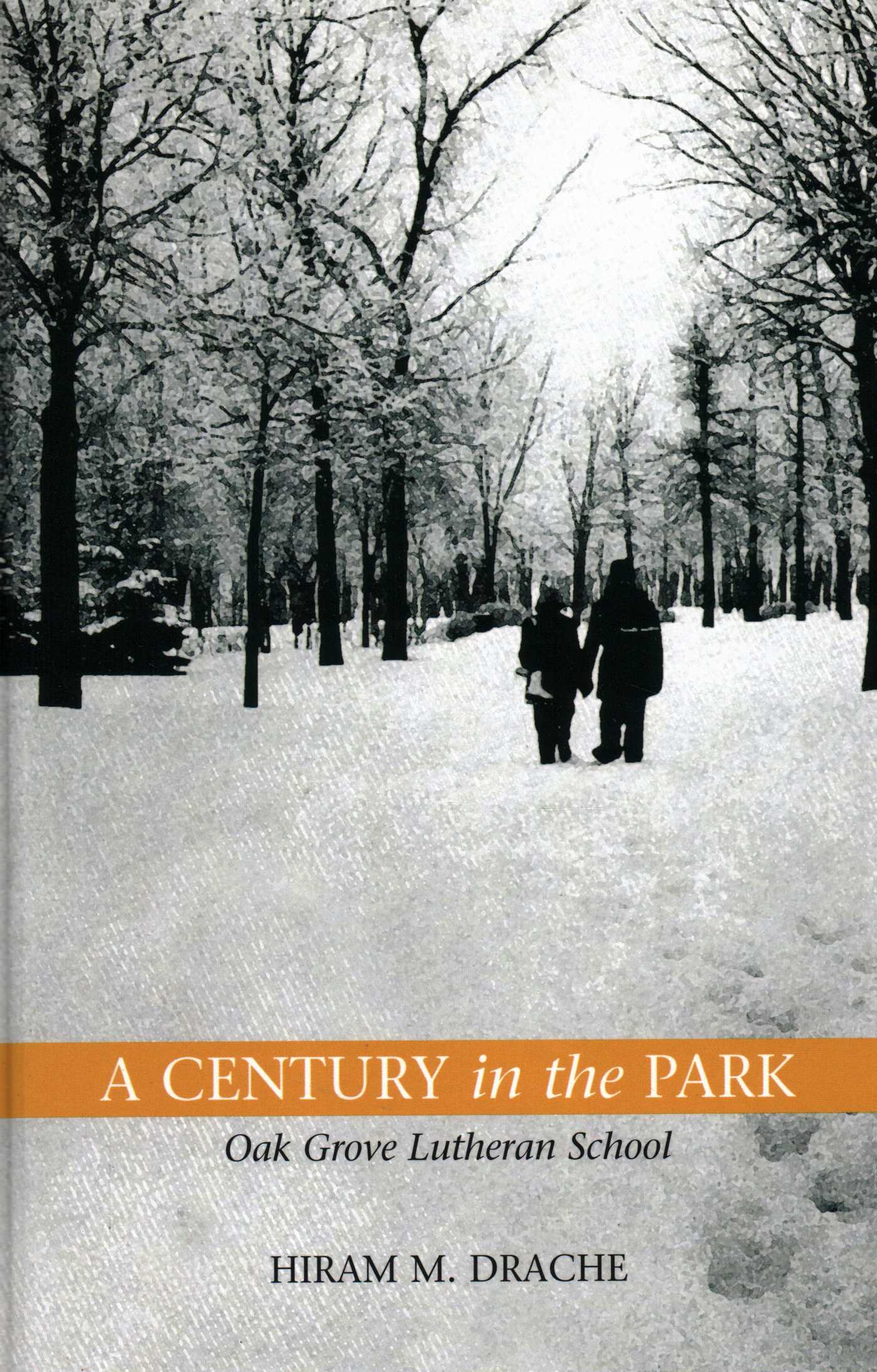 Century in the Park: Oak Grove Lutheran School:  A Journey of Faith