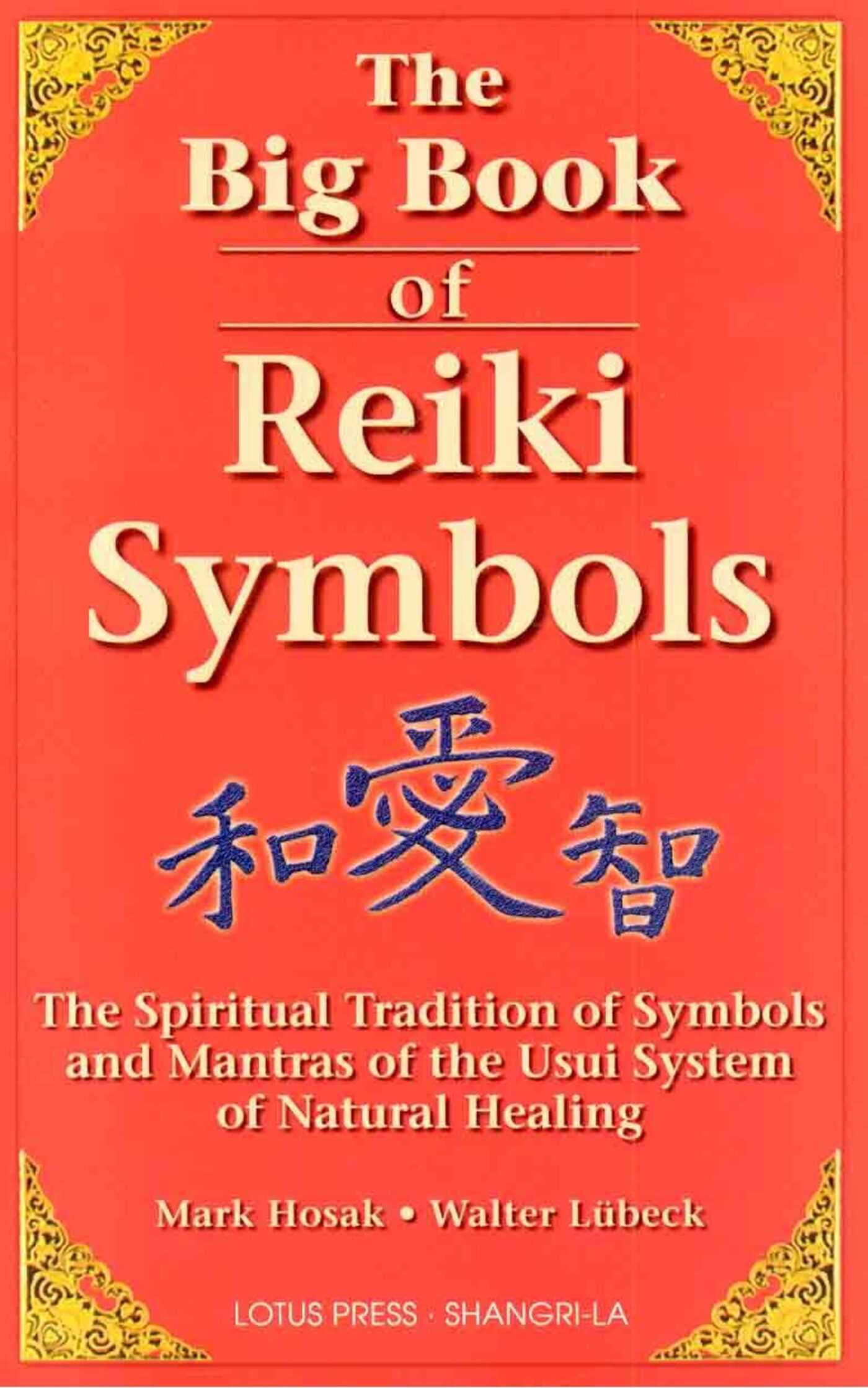 Big Book of Reiki Symbols: The Spiritual Transition of Symbols and Mantras of the Usui System of Natural Healing