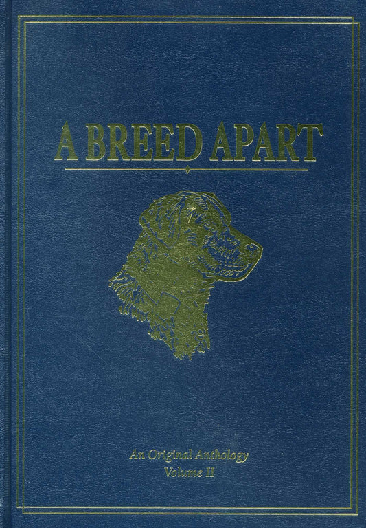 Breed Apart: A Tribute to the Hunting Dogs That Own Our Souls: An Original Anthology