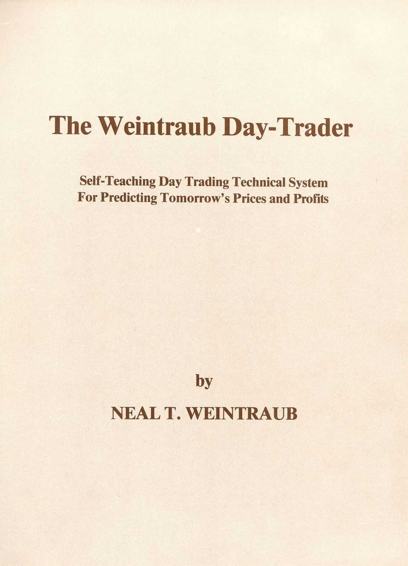 Weintraub Day-Trader: Self-Teaching Day Trading Technical System for Predicting Tomorrow's Prices and Profits