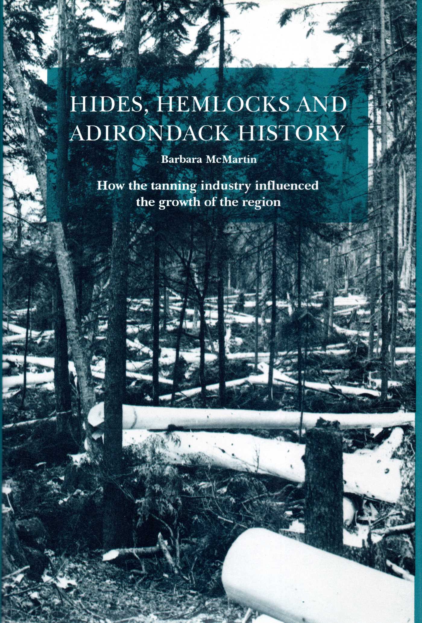 Hides, Hemlocks And Adirondack History