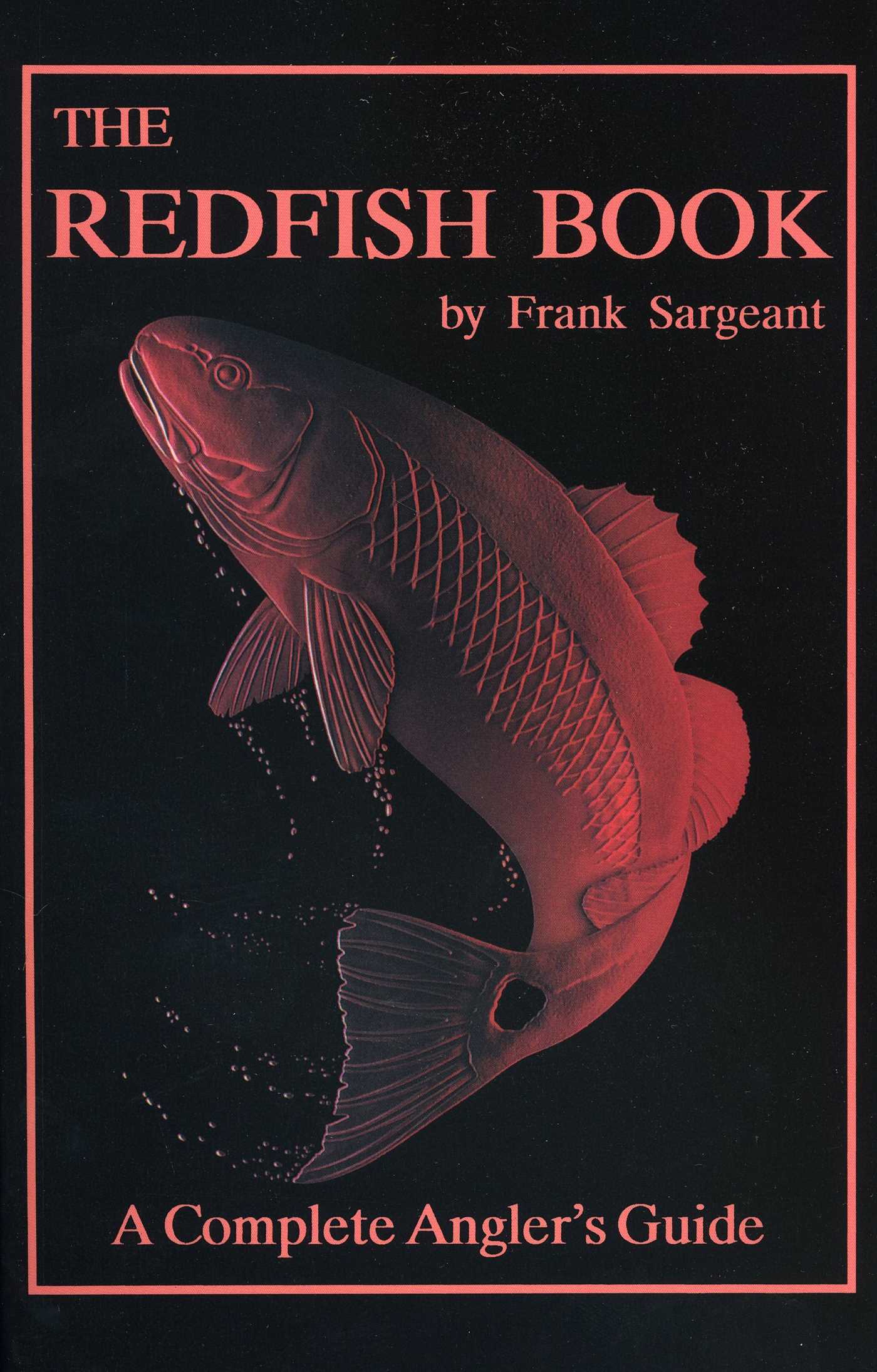 Redfish Book: A Complete Anglers Guide