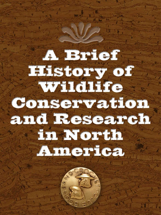 Brief History of Wildlife Conservation and Research in North America