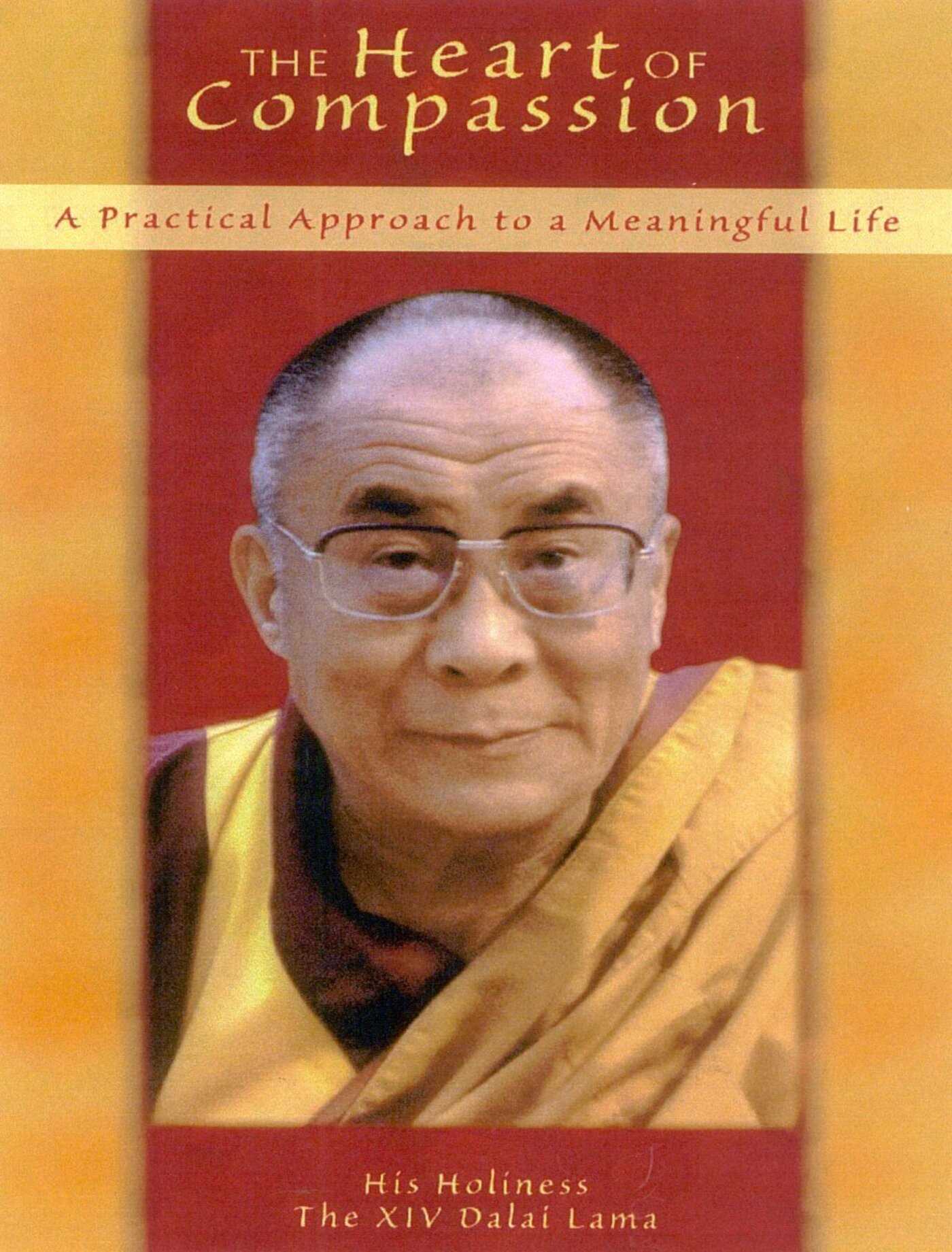 Heart of Compassion: A Practical Approach to a Meaningful Life