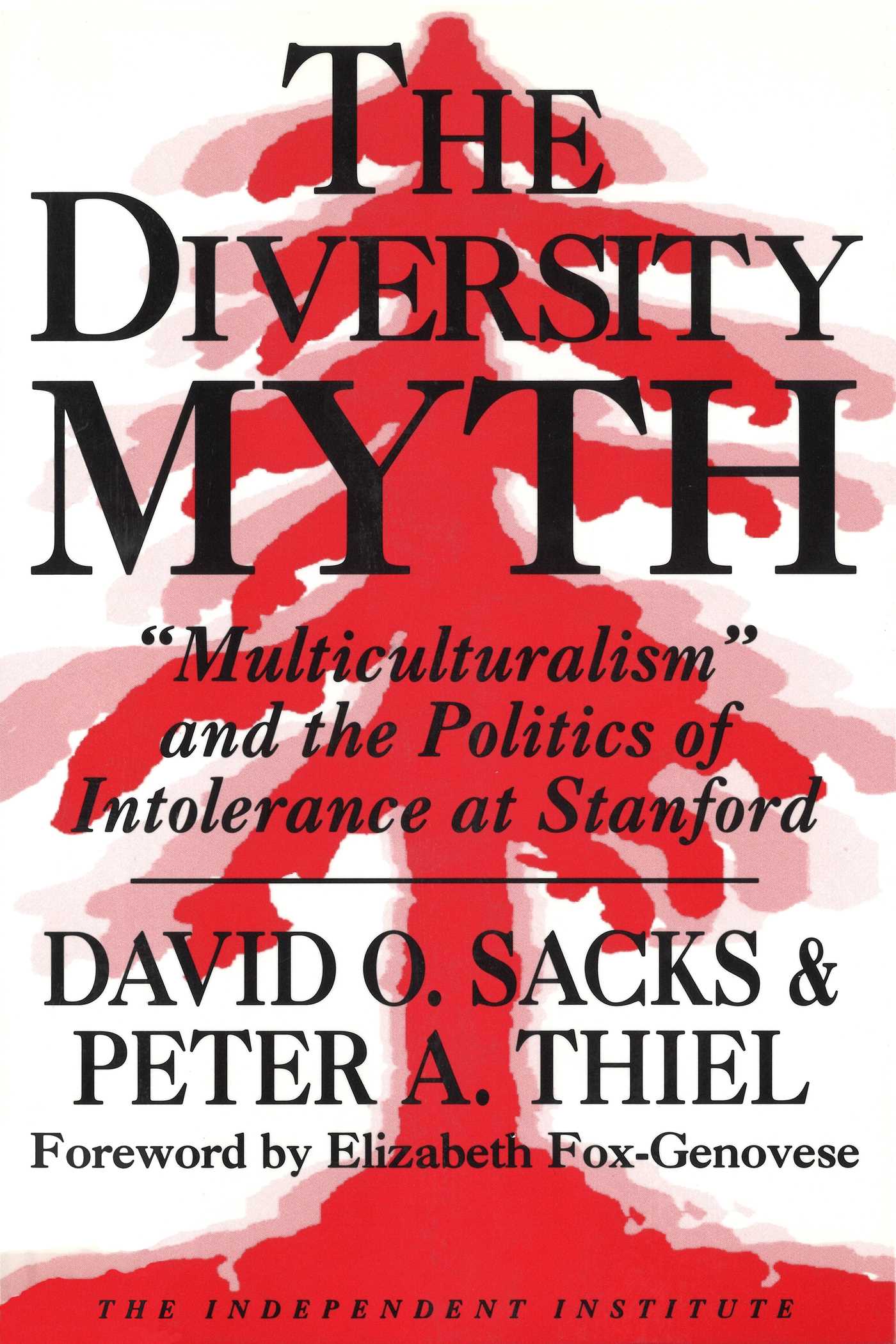Diversity Myth: Multiculturalism and the Politics of Intolerance at Stanford