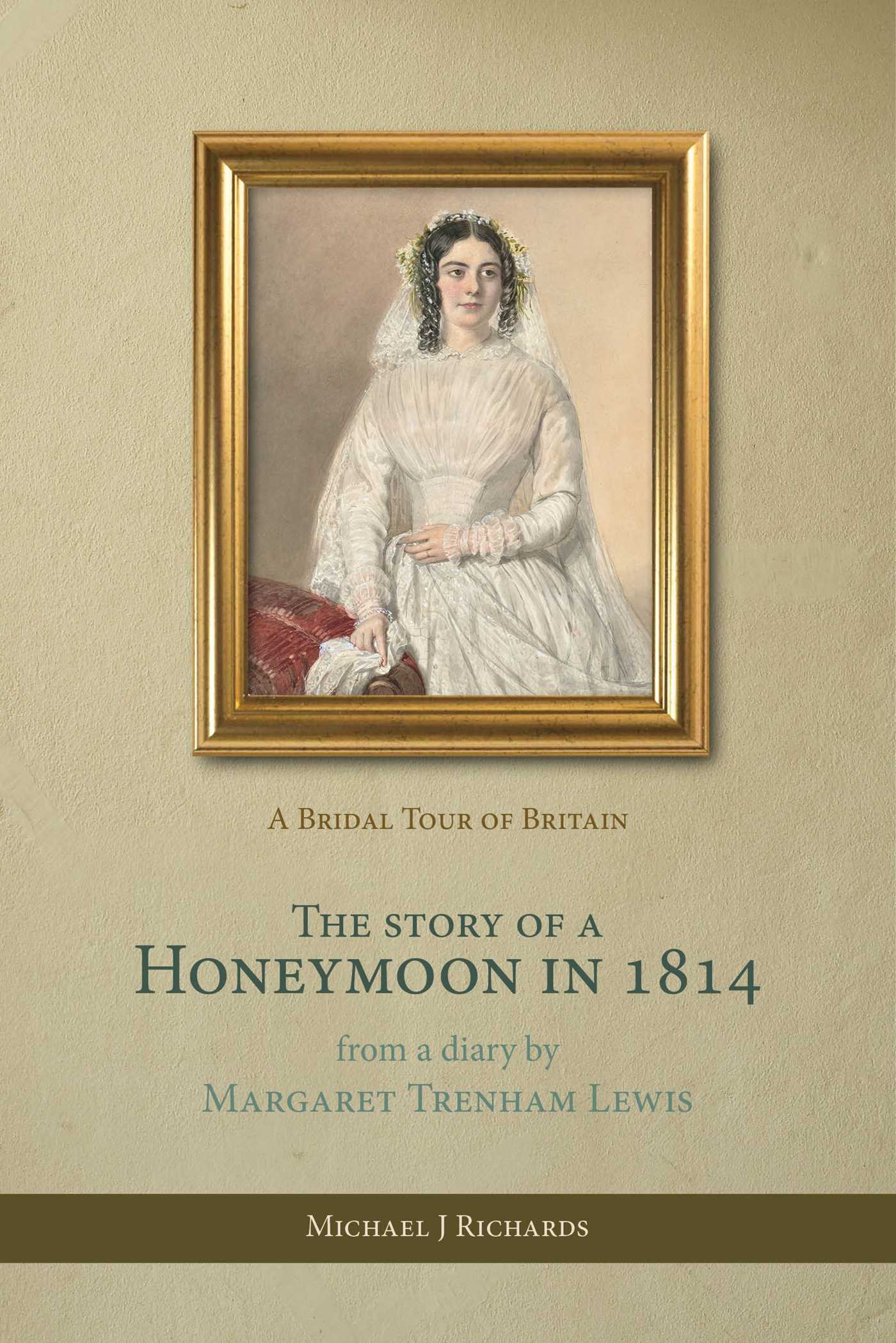 Story of a Honeymoon in 1814: A Bridal Tour of Britain