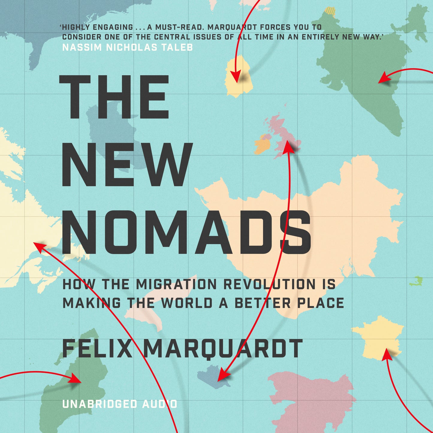 New Nomads: How the Migration Revolution is Making the World a Better Place