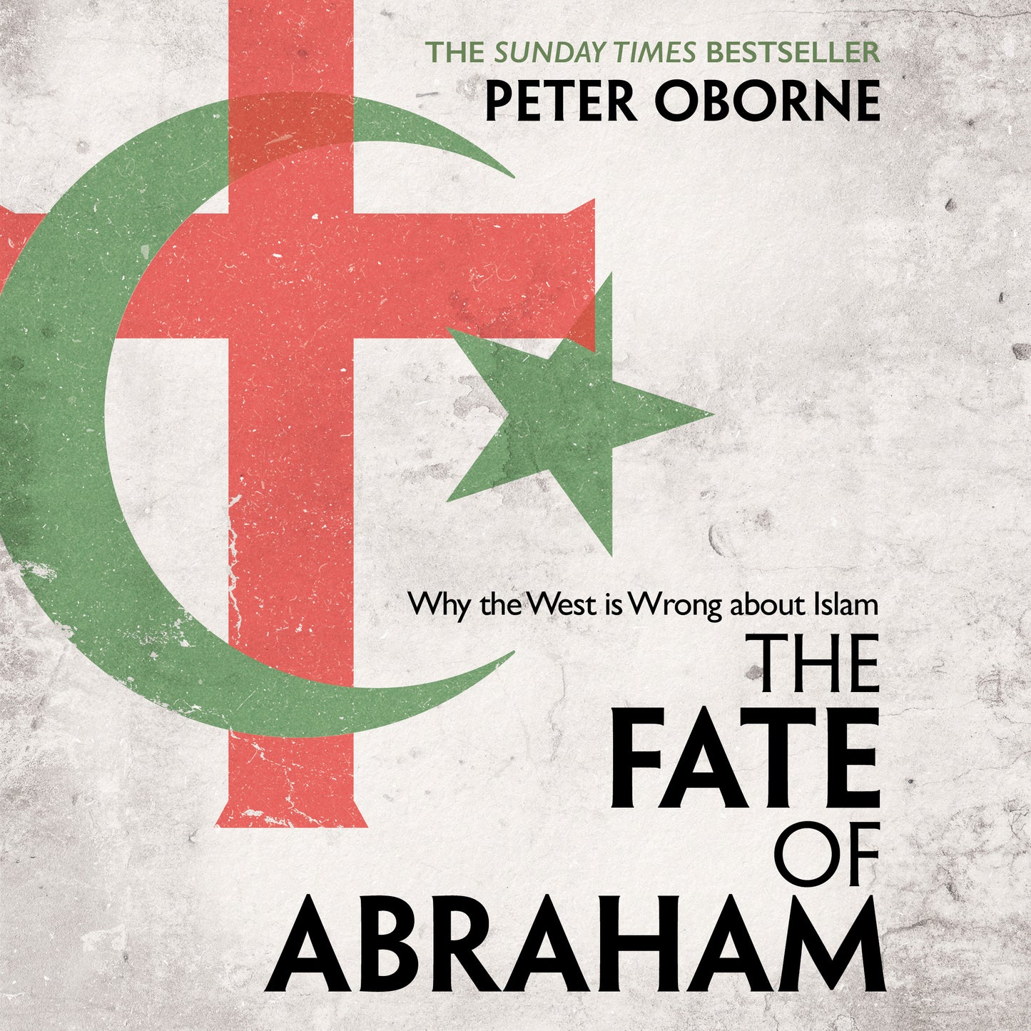 Fate of Abraham: Why the West is Wrong about Islam