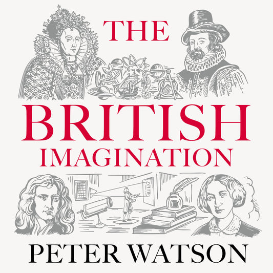 British Imagination: A History of Ideas from Elizabeth I to Elizabeth II