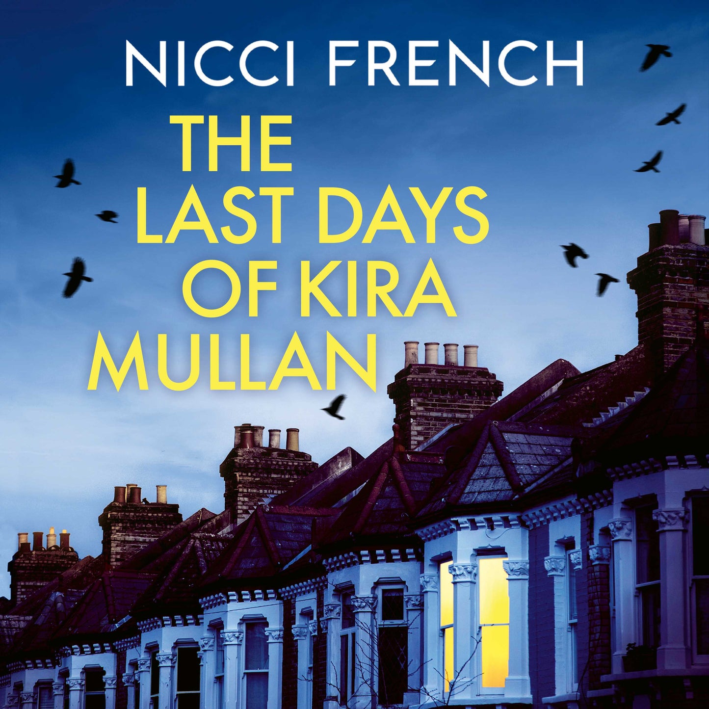 Last Days of Kira Mullan: The unputdownable new thriller from the author of Richard & Judy Book Club pick Has Anyone Seen Charlotte Salter?