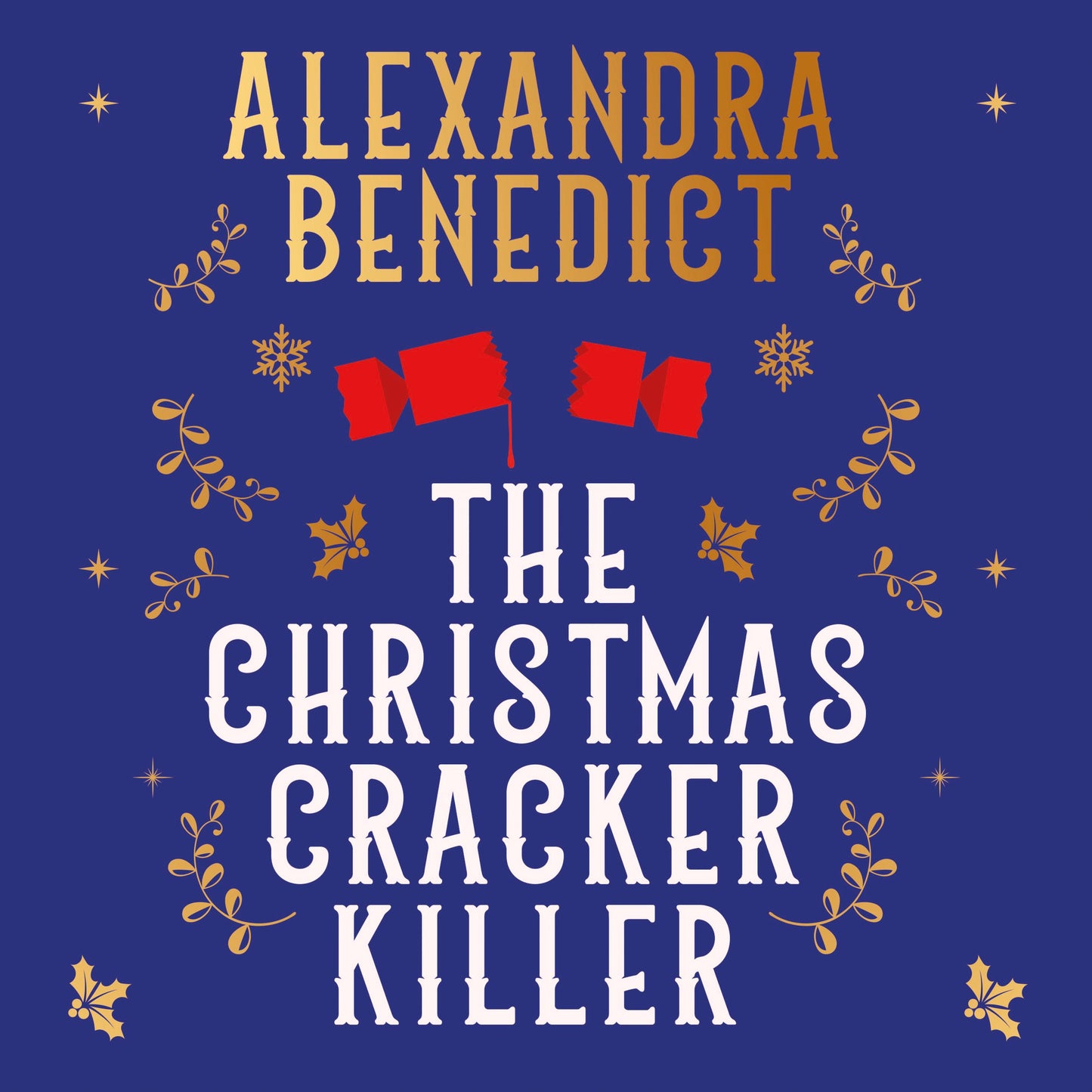 Christmas Cracker Killer: The new fiendishly clever Christmas mystery from the bestselling author of Murder on the Christmas Express