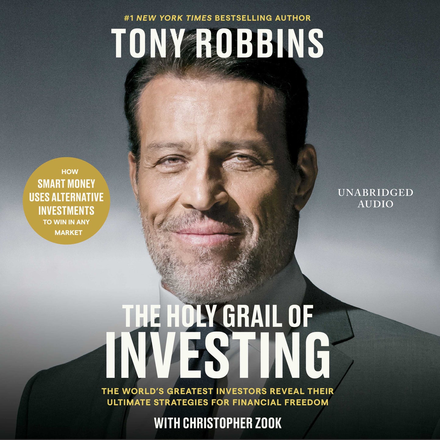 Holy Grail of Investing: The World's Greatest Investors Reveal Their Ultimate Strategies for Financial Freedom