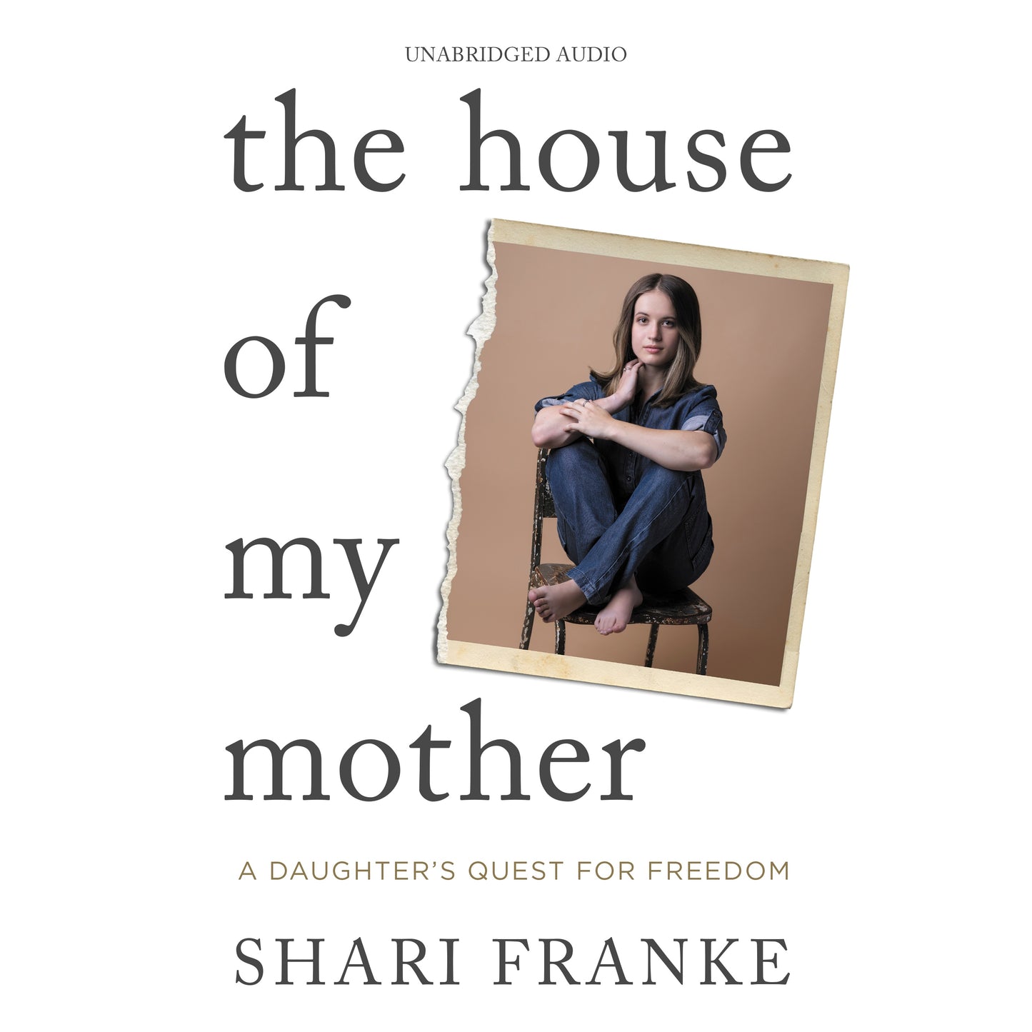House of My Mother: The Sunday Times bestselling memoir about a daughter's quest for freedom