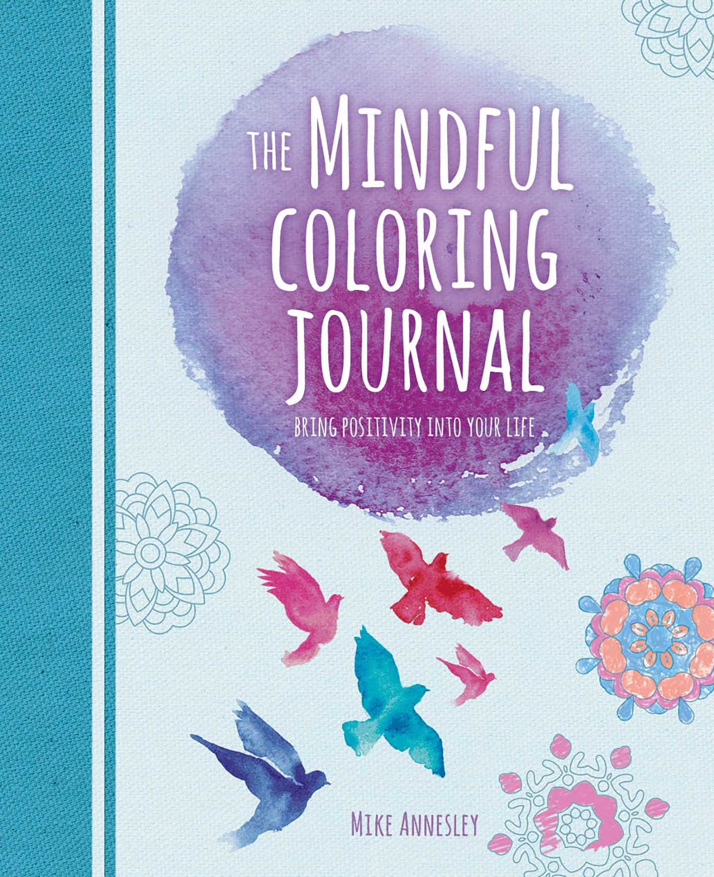 Mindful Coloring Journal: Bring Positivity into Your Life