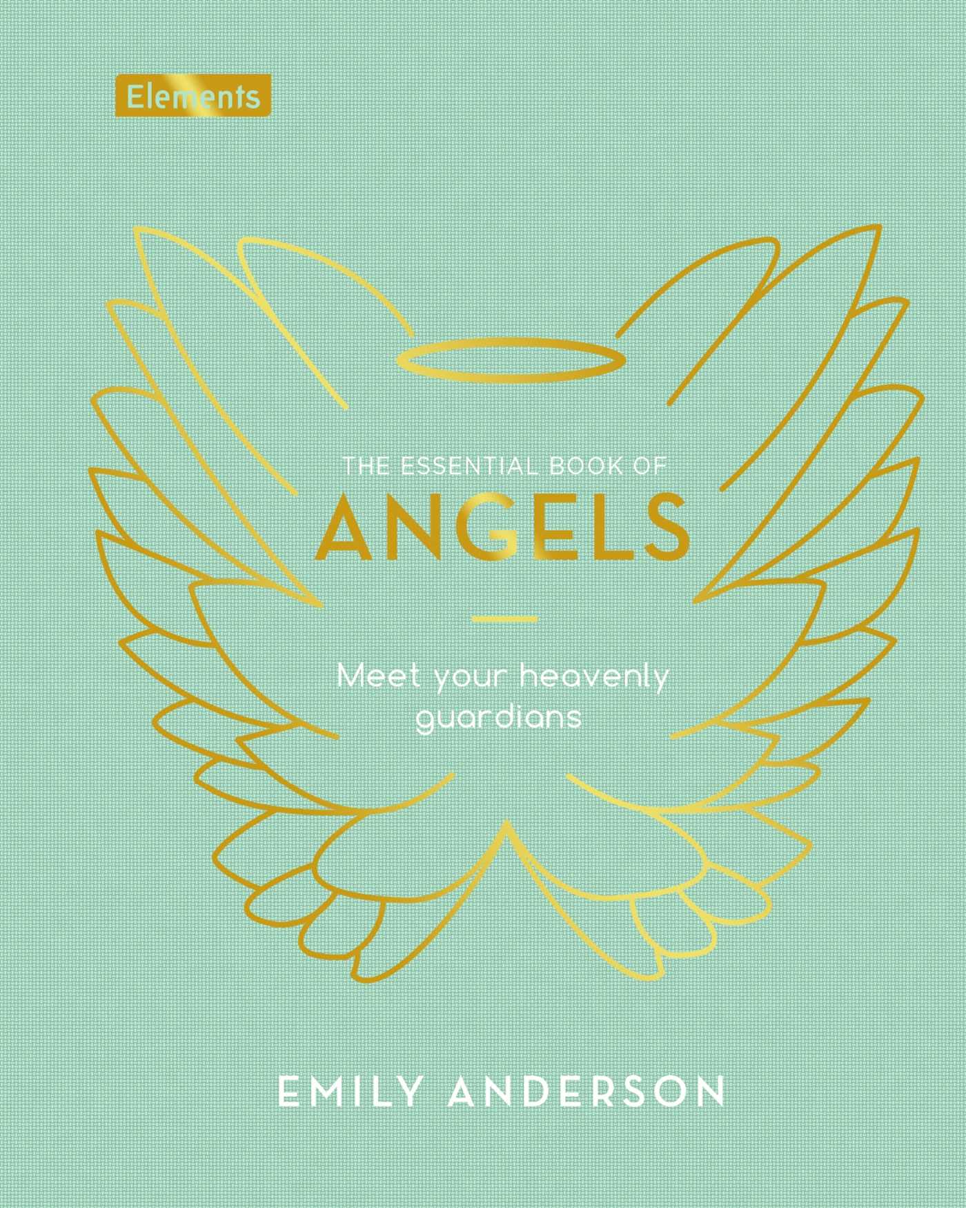 Essential Book of Angels: Meet Your Heavenly Guardians