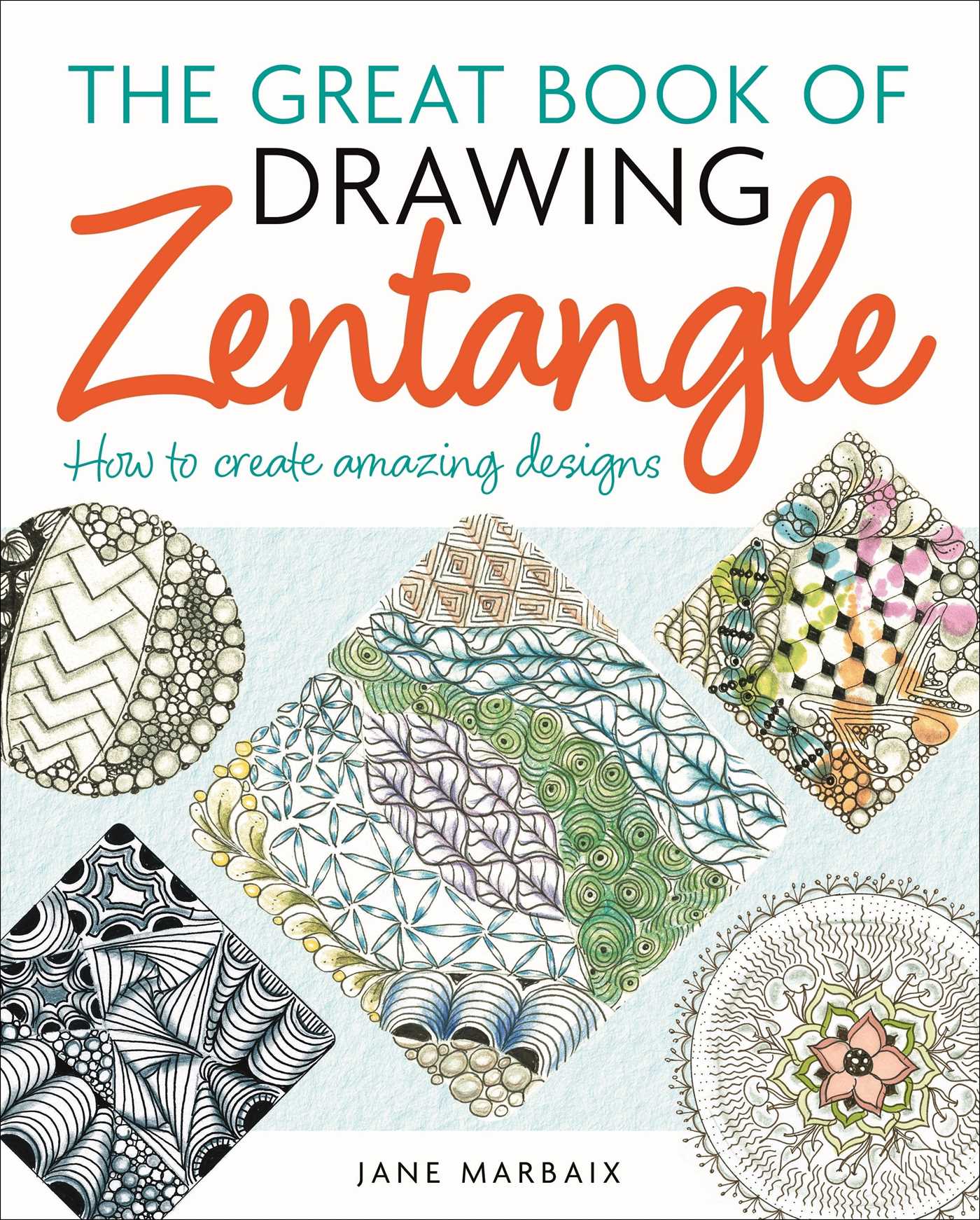 Great Book of Drawing Zentangle: How to Create Amazing Designs