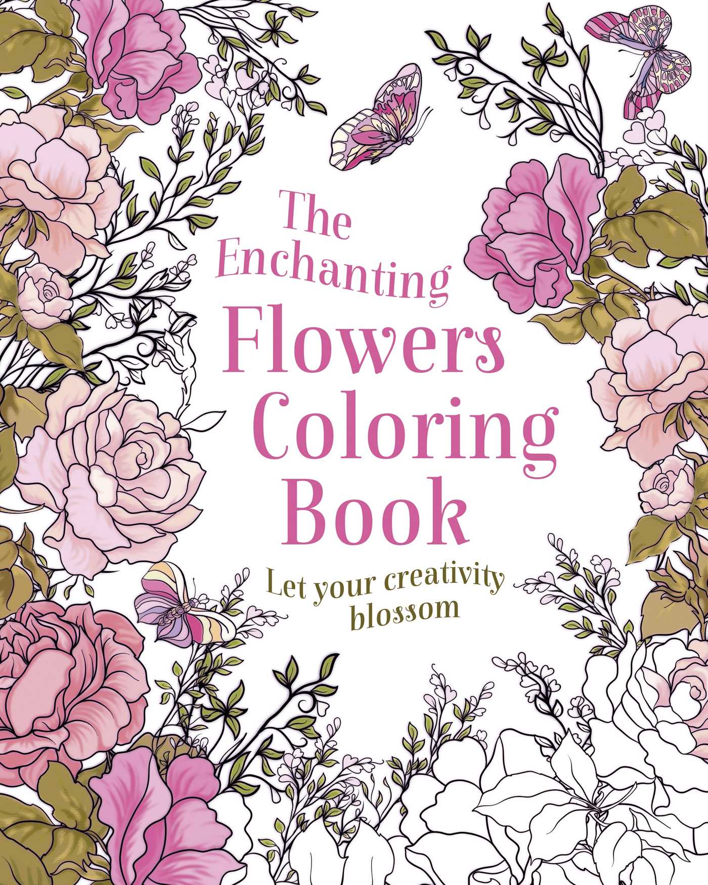 Enchanting Flowers Coloring Book: Let Your Creativity Blossom
