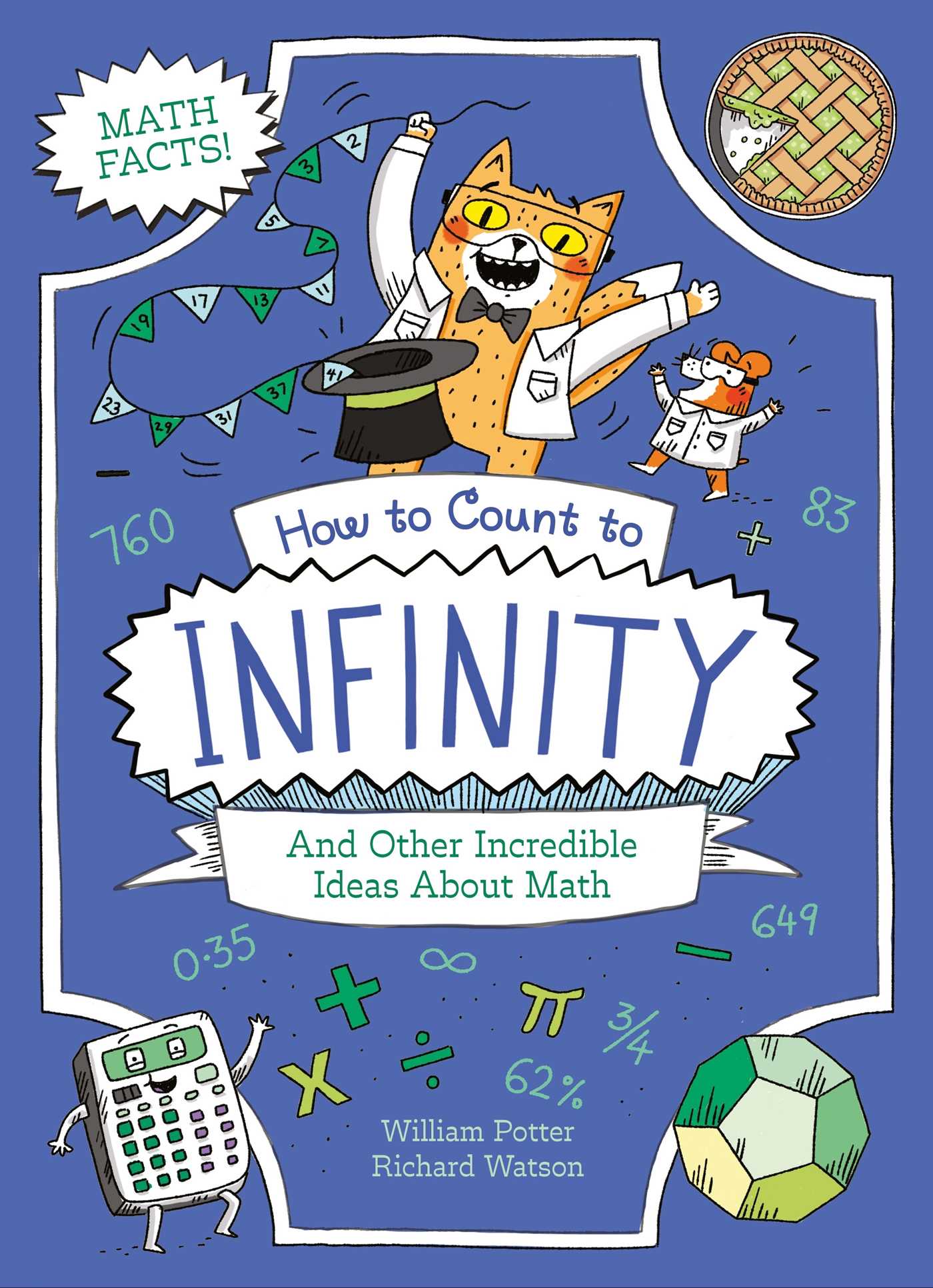 How to Count to Infinity and Other Incredible Ideas About Math