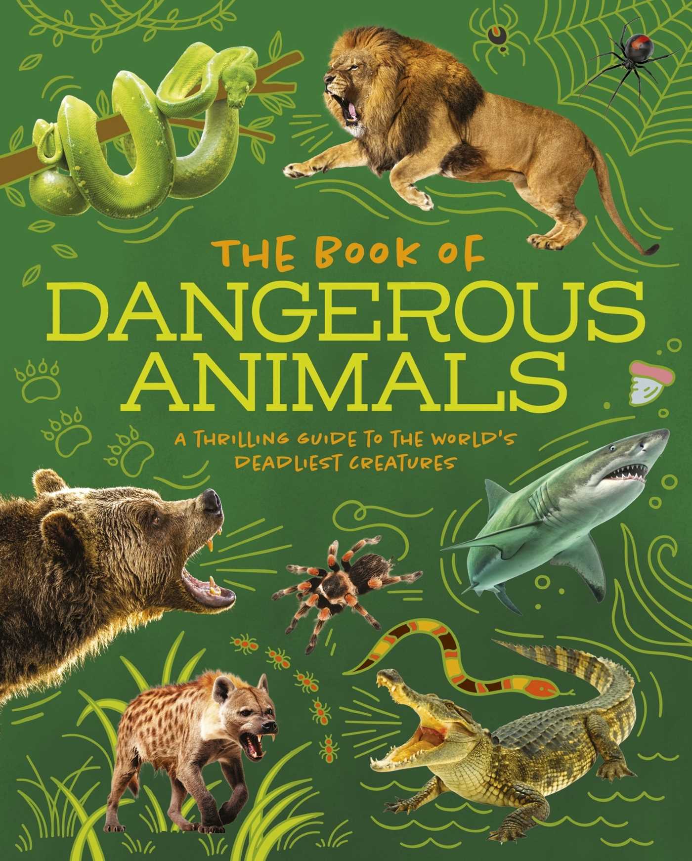 Book of Dangerous Animals: A Thrilling Guide to the World's Deadliest Creatures