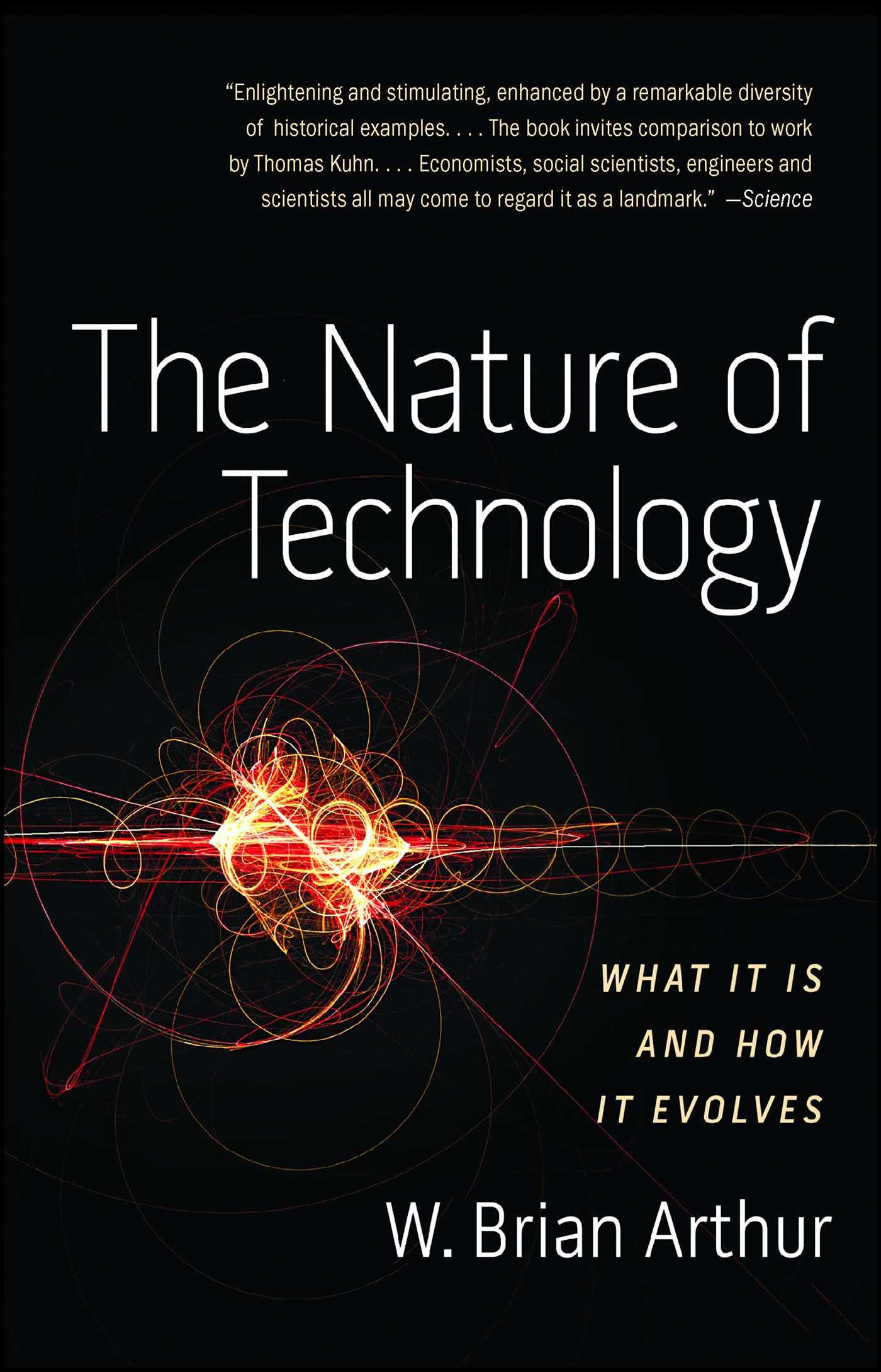 Nature of Technology: What It Is and How It Evolves