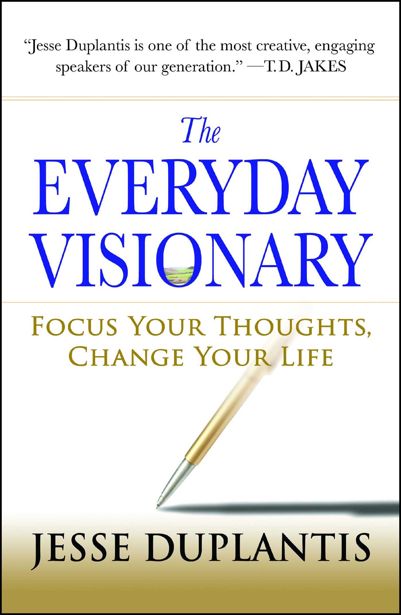 Everyday Visionary: Focus Your Thoughts, Change Your Life