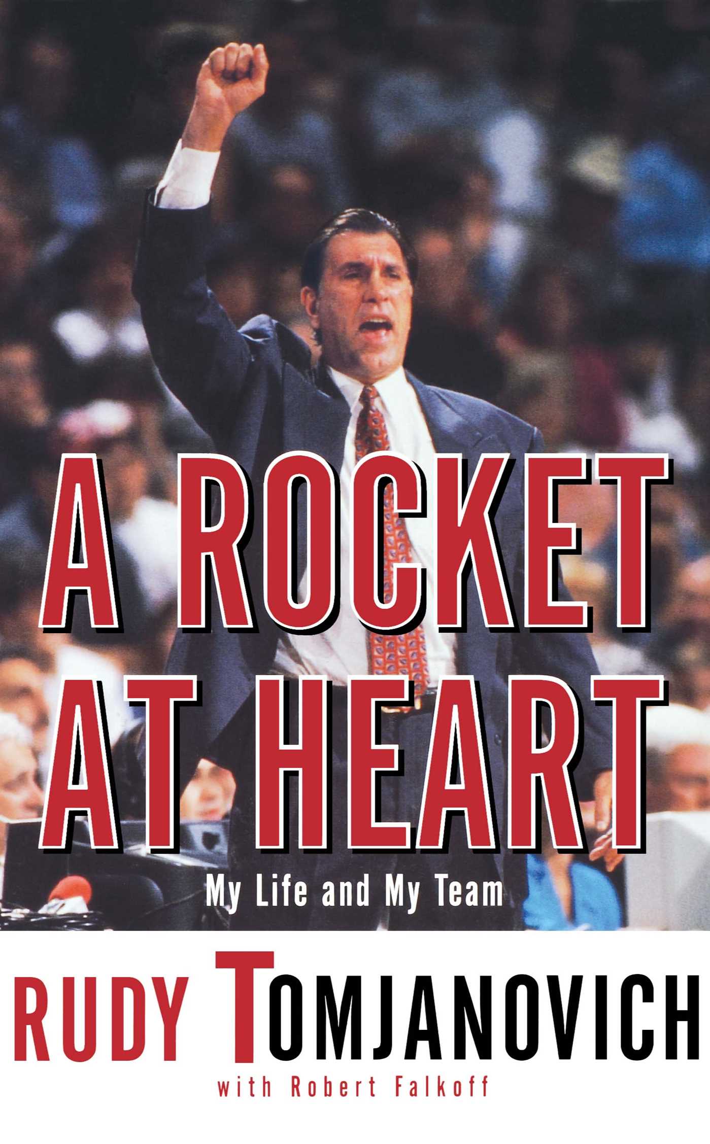 Rocket at Heart: My Life and My Team
