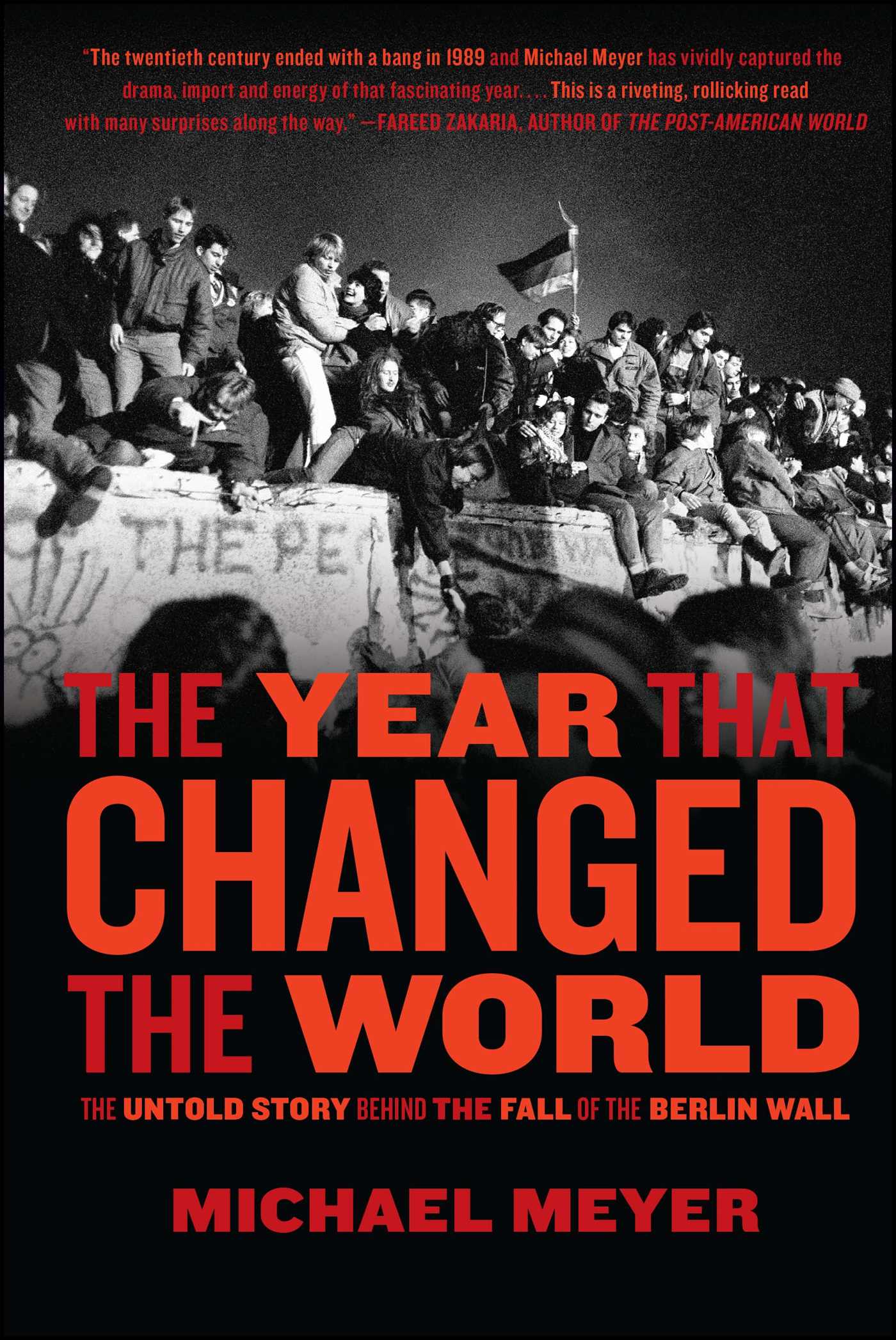 Year that Changed the World: The Untold Story Behind the Fall of the Berlin Wall