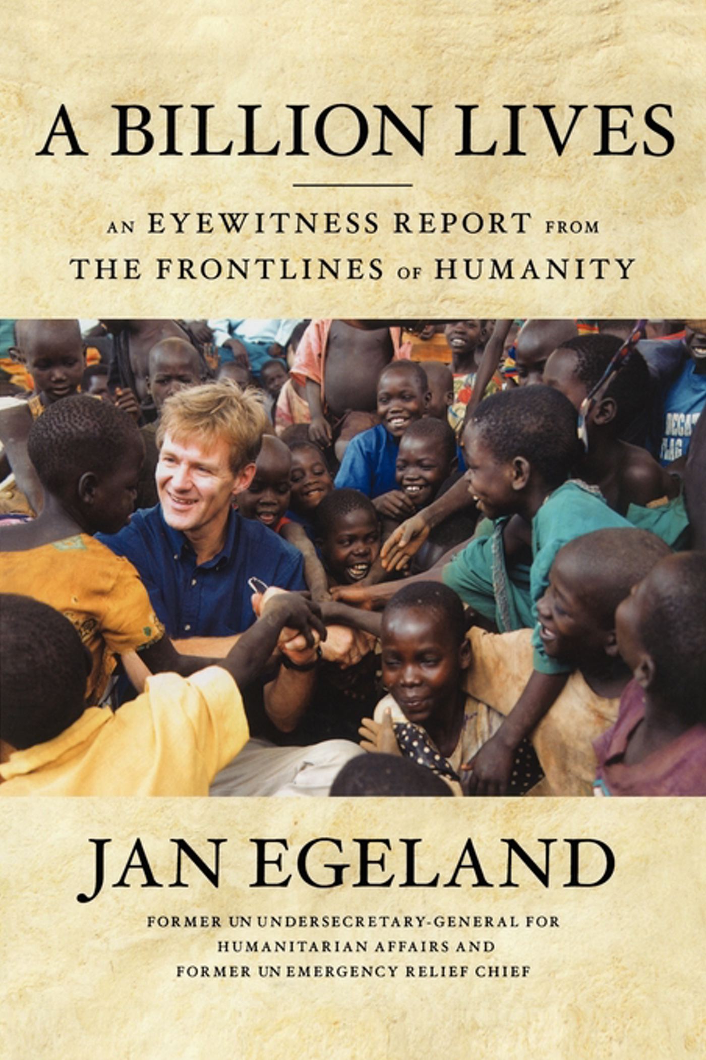 Billion Lives: An Eyewitness Report from the Frontlines of Humanity