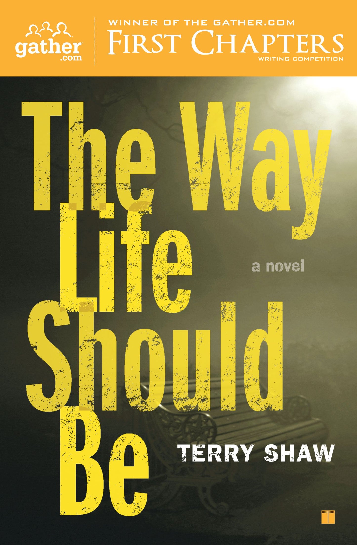 Way Life Should Be: A Novel