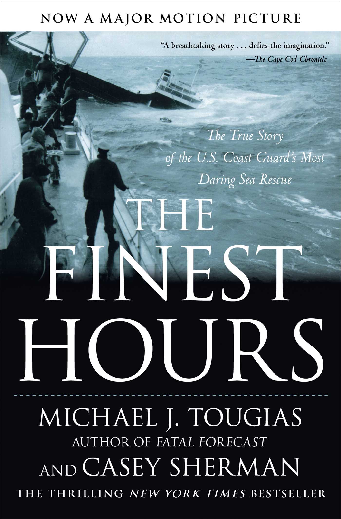 Finest Hours: The True Story of the U.S. Coast Guard's Most Daring Sea Rescue