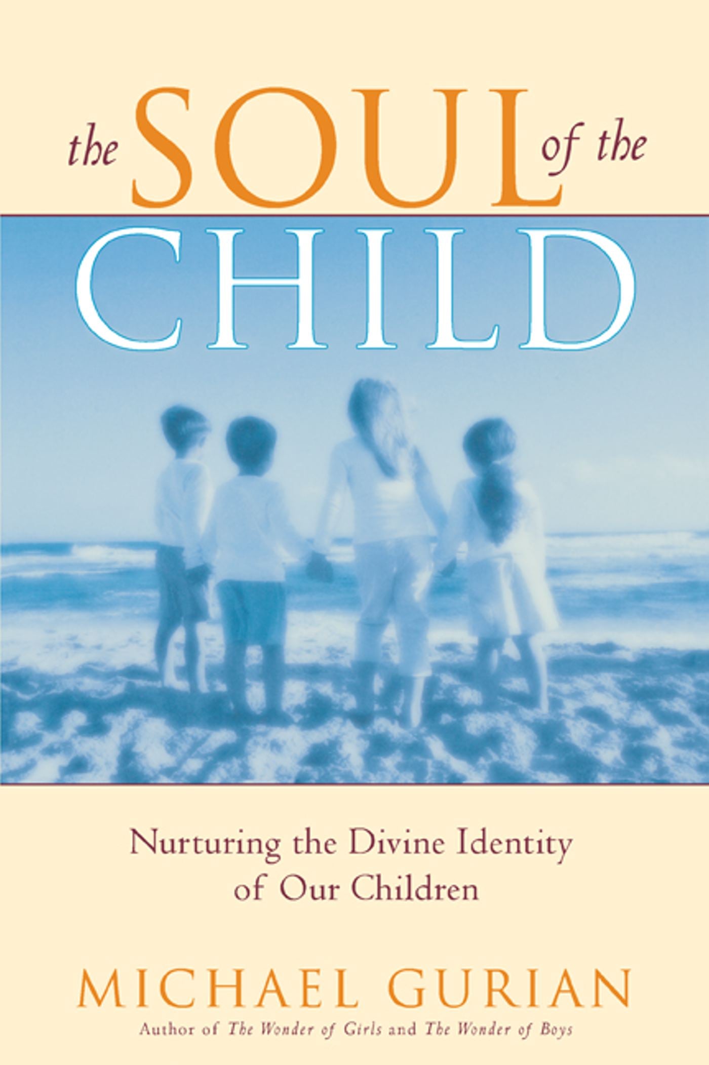 Soul of the Child: Nurturing the Divine Identity of Our Children