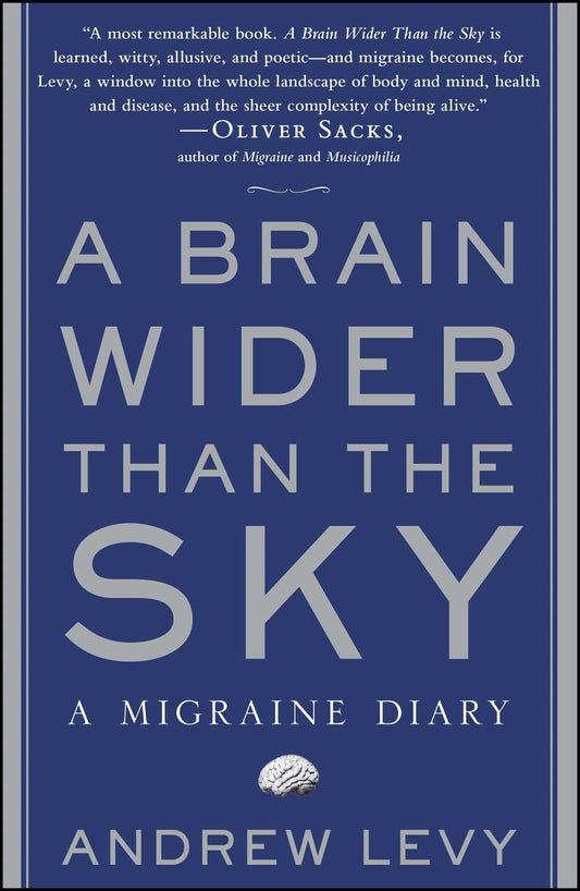 Brain Wider Than the Sky: A Migraine Diary