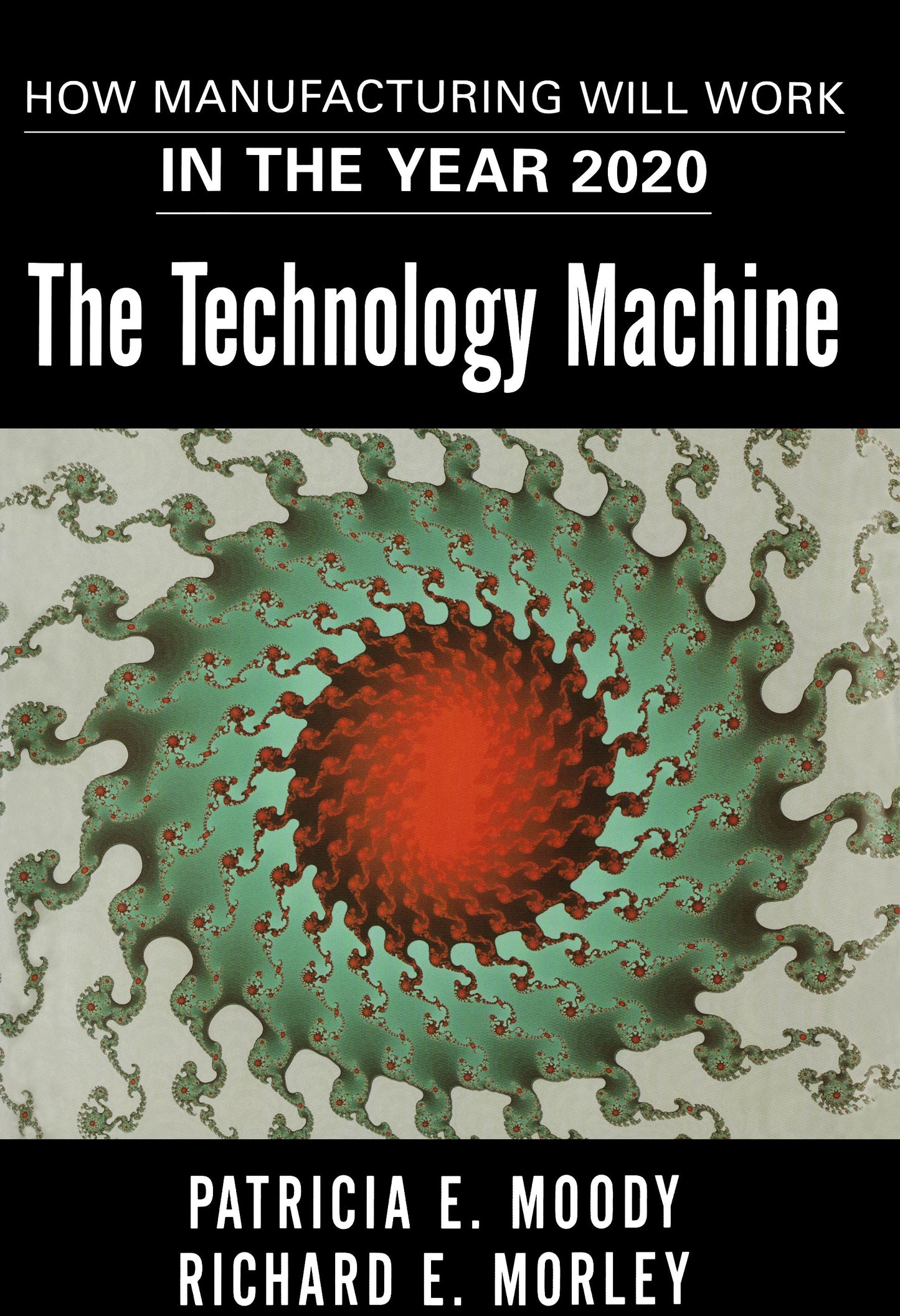 Technology Machine: How Manufacturing Will Work in the Year 2020