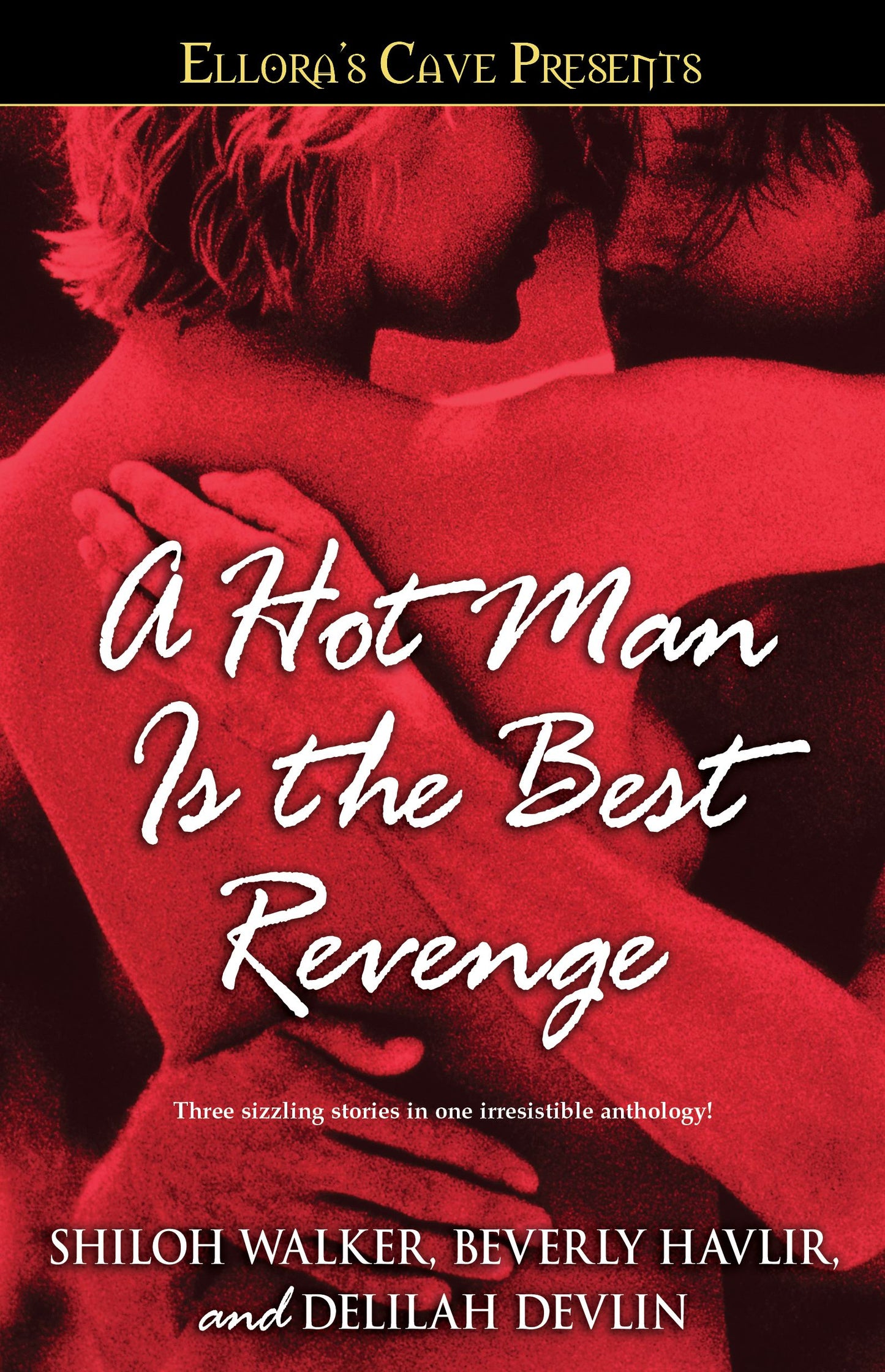 Hot Man Is the Best Revenge: Ellora's Cave