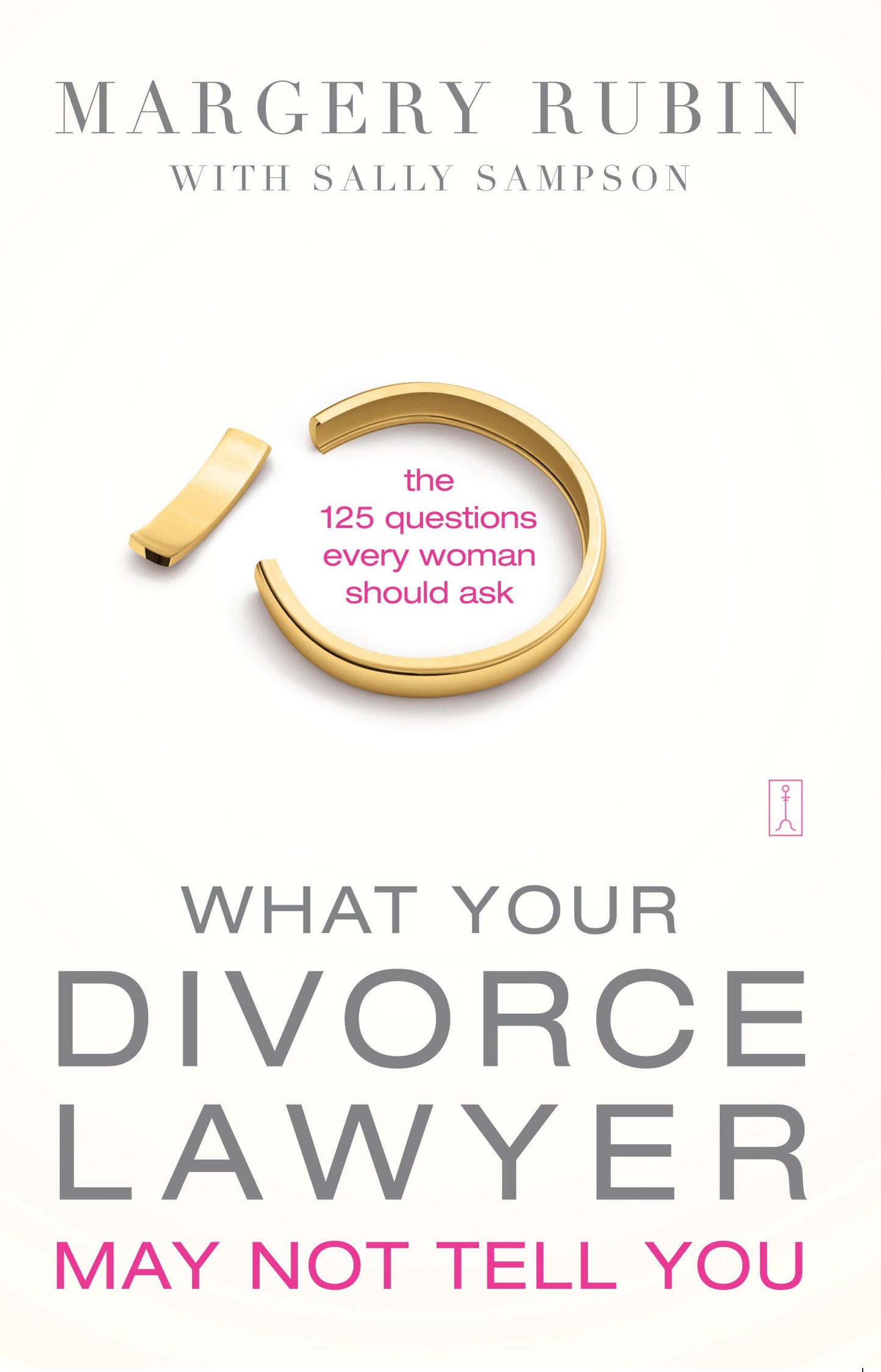 What Your Divorce Lawyer May Not Tell You
