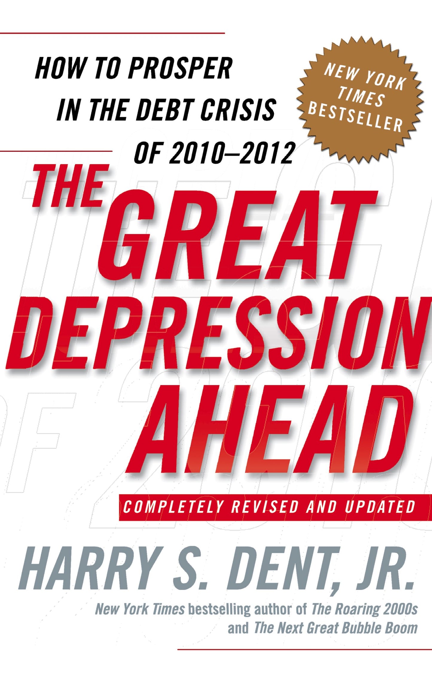Great Depression Ahead: How to Prosper in the Debt Crisis of 2010 - 2012