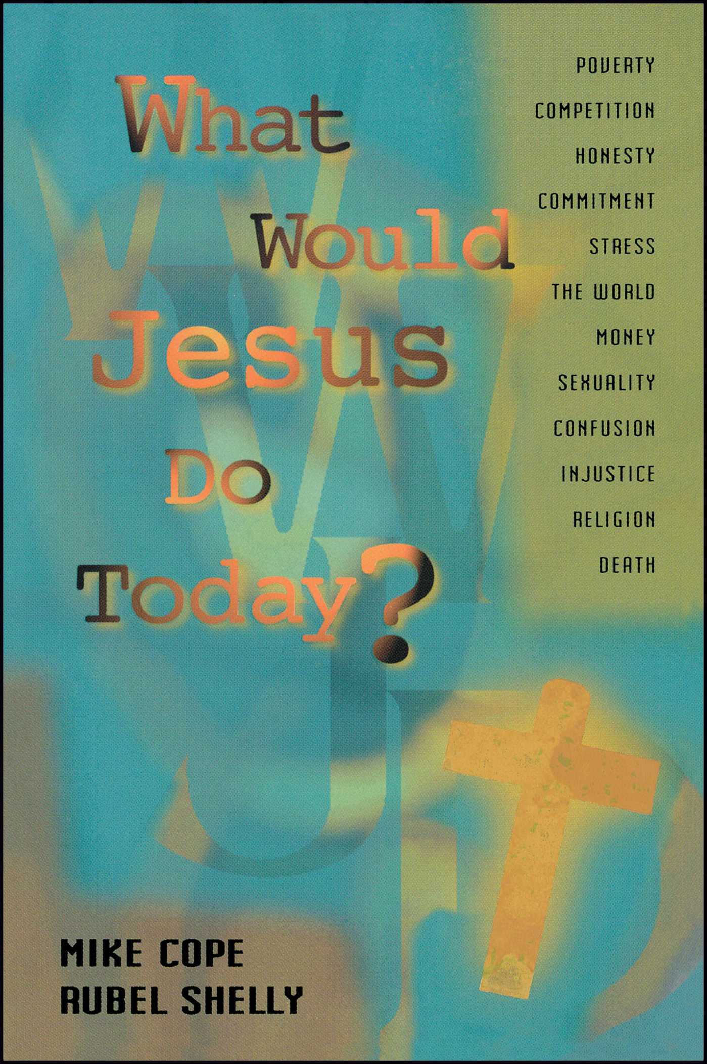 What Would Jesus Do Today