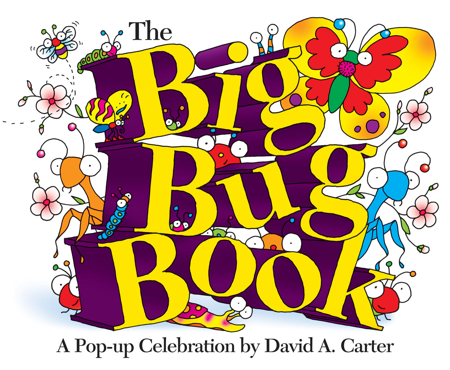 Big Bug Book: A Pop-up Celebration by David A. Carter