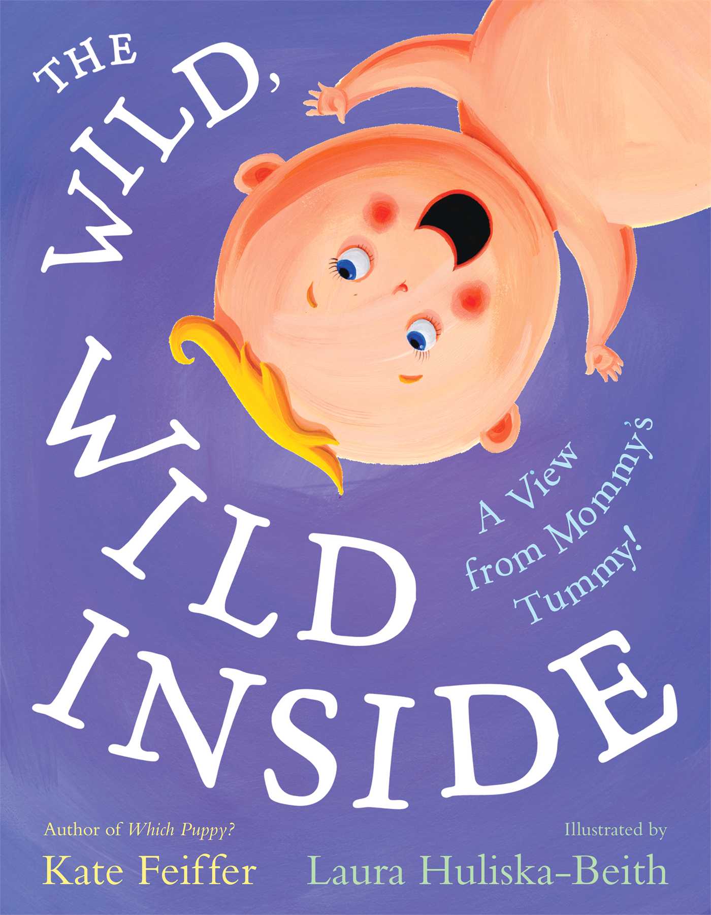 Wild, Wild Inside: A View from Mommy's Tummy!