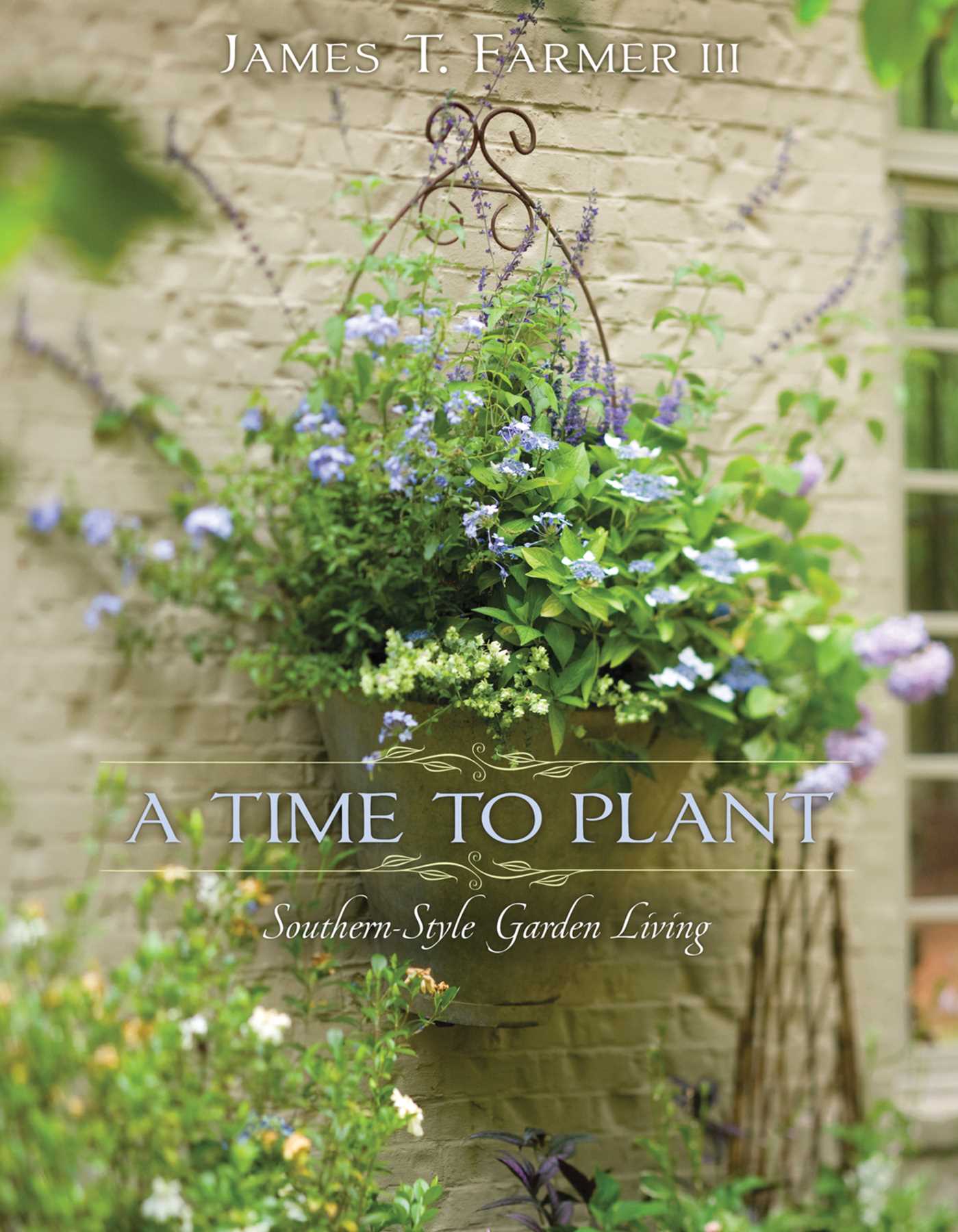 Time to Plant: Southern-Style Garden Living