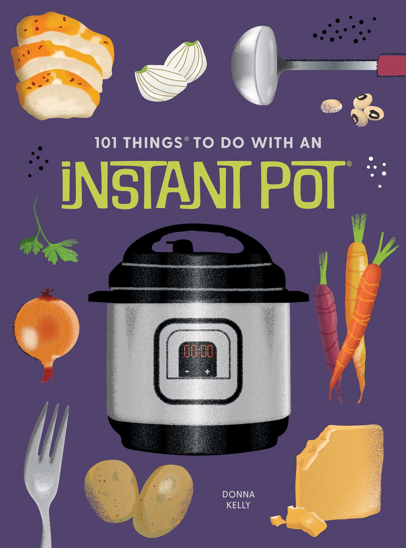 101 Things to Do With an Instant PotÂ®, new edition