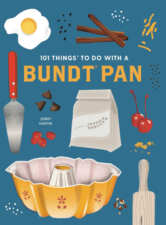 101 Things to Do With a BundtÂ® Pan, new edition