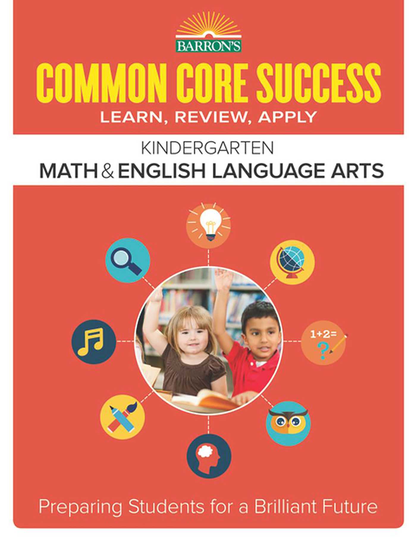 Common Core Success Kindergarten Math & English Language Arts