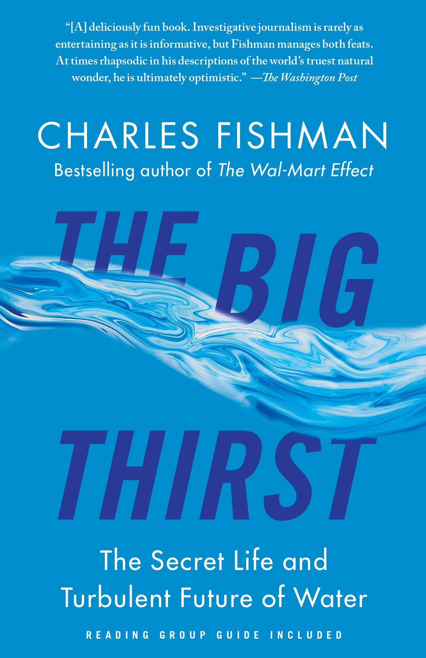 Big Thirst: The Secret Life and Turbulent Future of Water