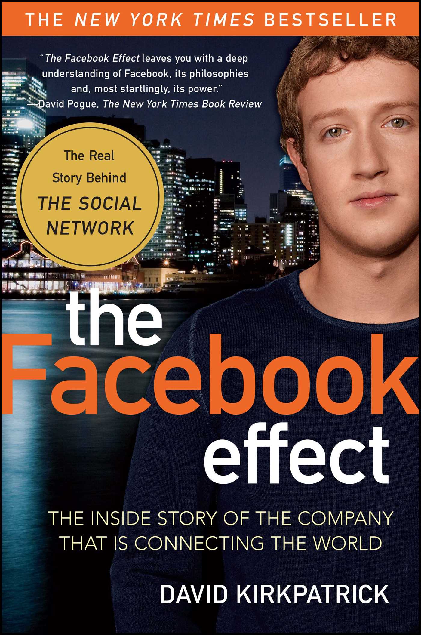 Facebook Effect: The Inside Story of the Company That Is Connecting the World