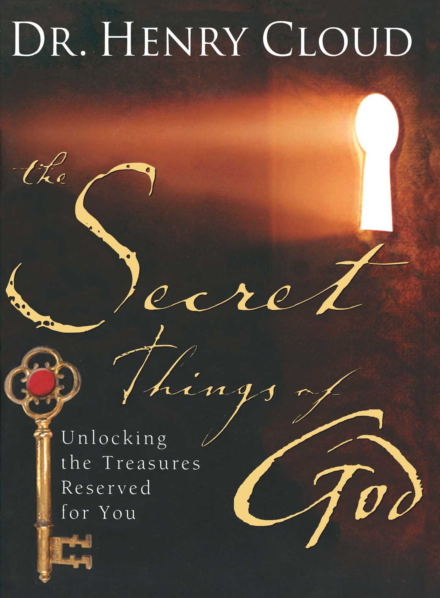 Secret Things of God: Unlocking the Treasures Reserved for You