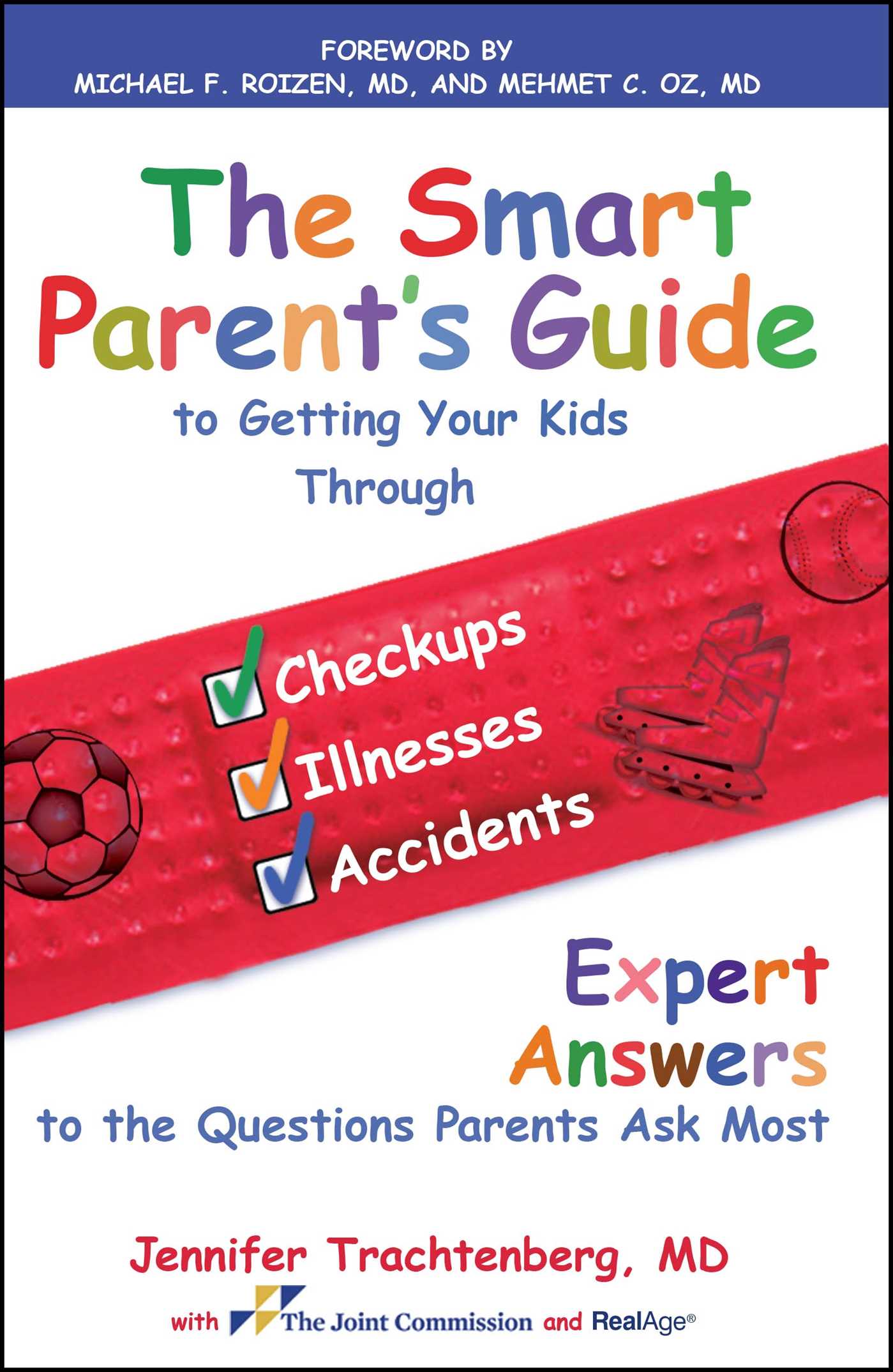 Smart Parent's Guide: Getting Your Kids Through Checkups, Illnesses, and Accidents