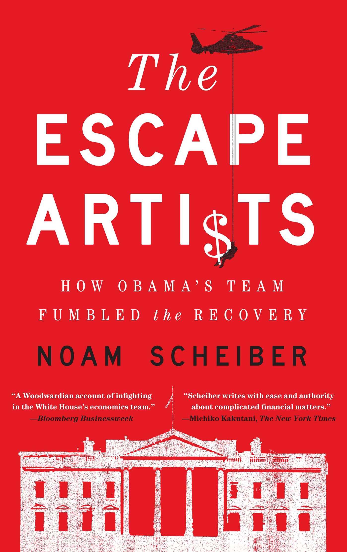 Escape Artists: How Obama's Team Fumbled the Recovery