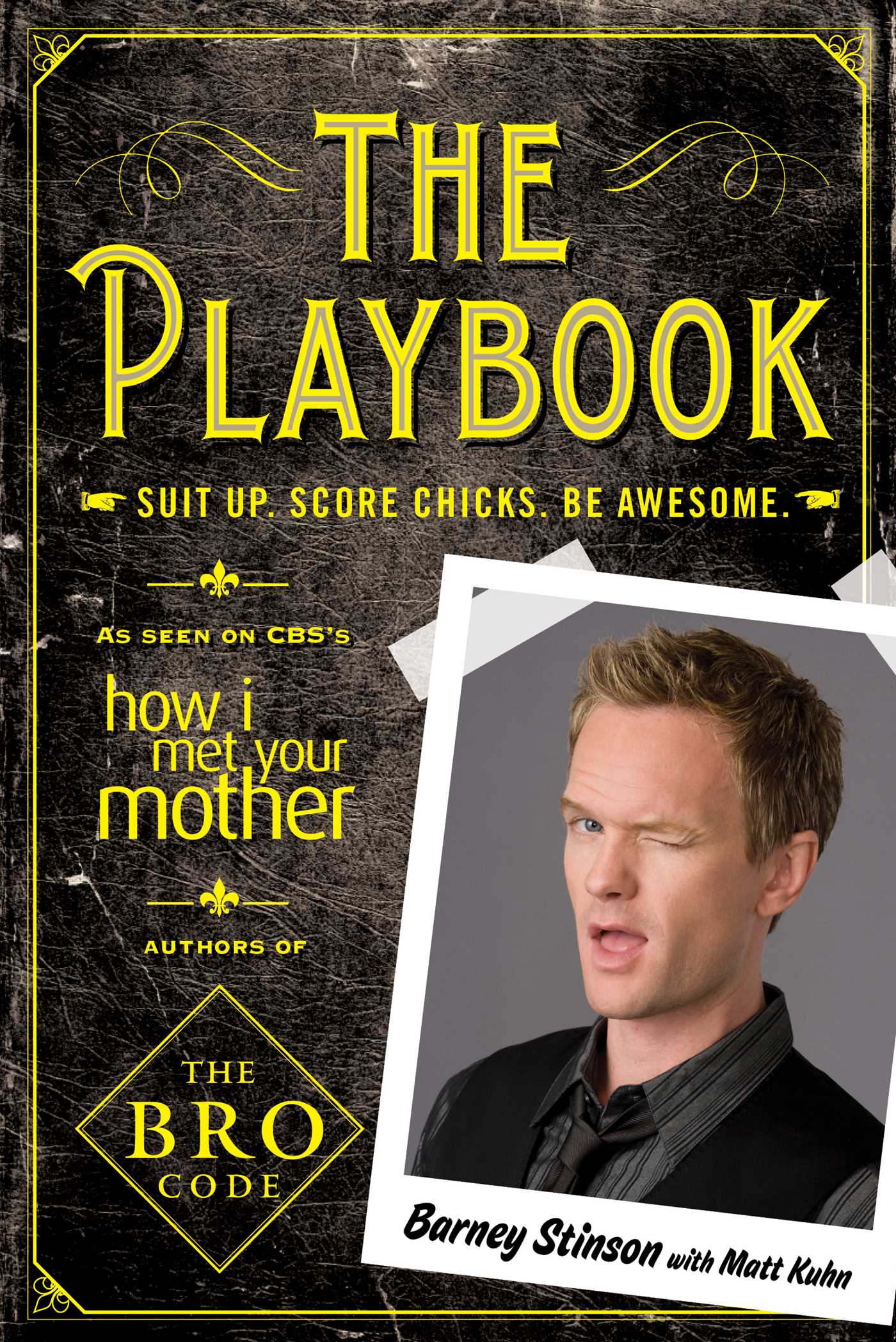 Playbook: Suit up. Score chicks. Be awesome.